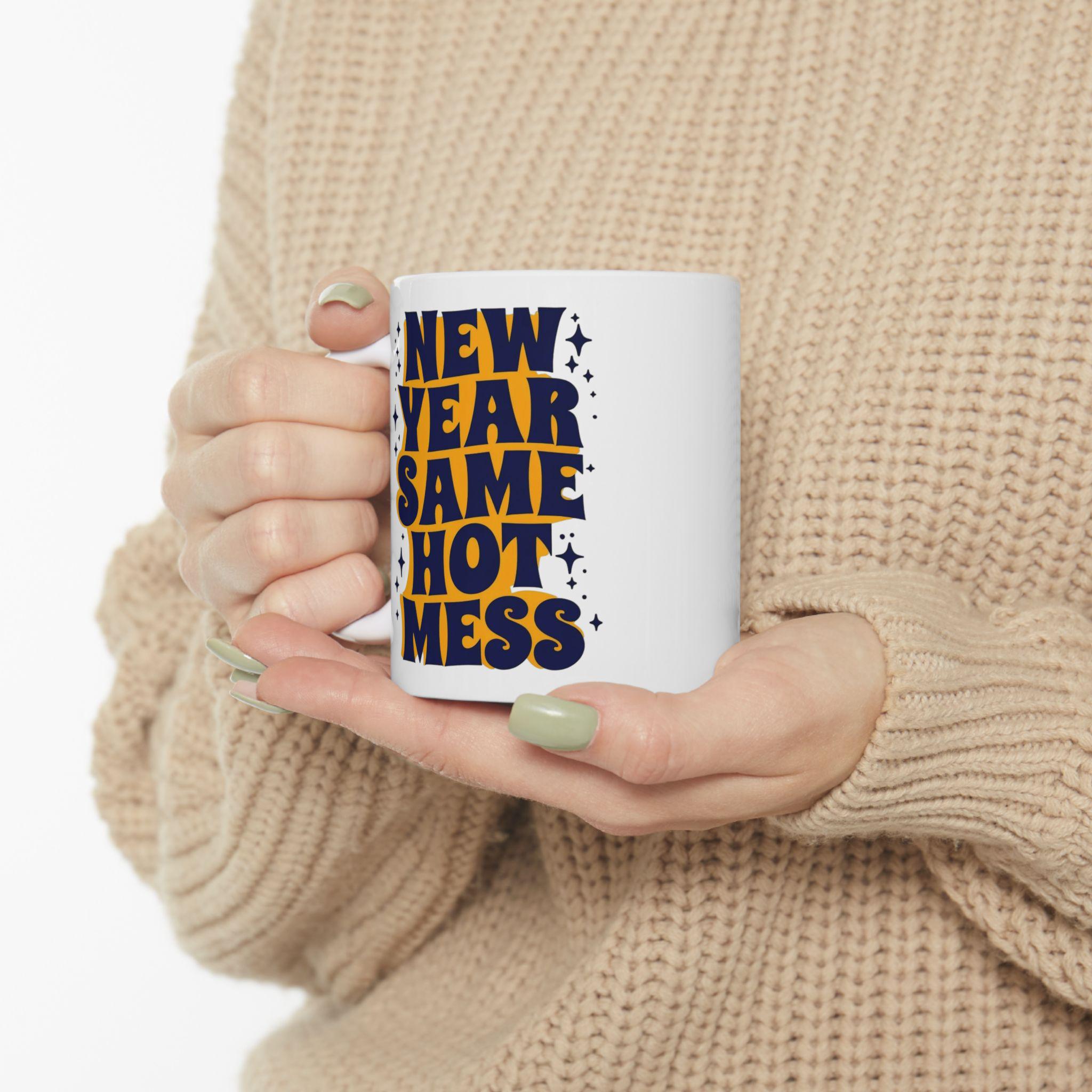 New Year Same Old Hot Mess Mug, 2025 Gift for Coffee Lovers