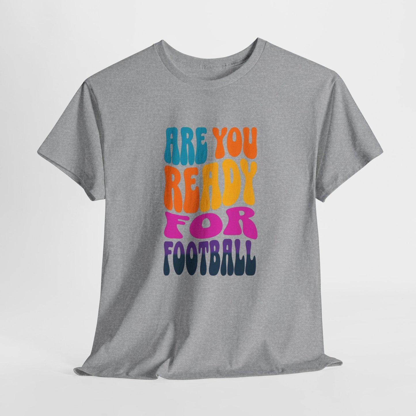 Are You Ready for Some Football? Game Day Apparel - Football Lover T-shirt - Sports Fan Graphic Tee