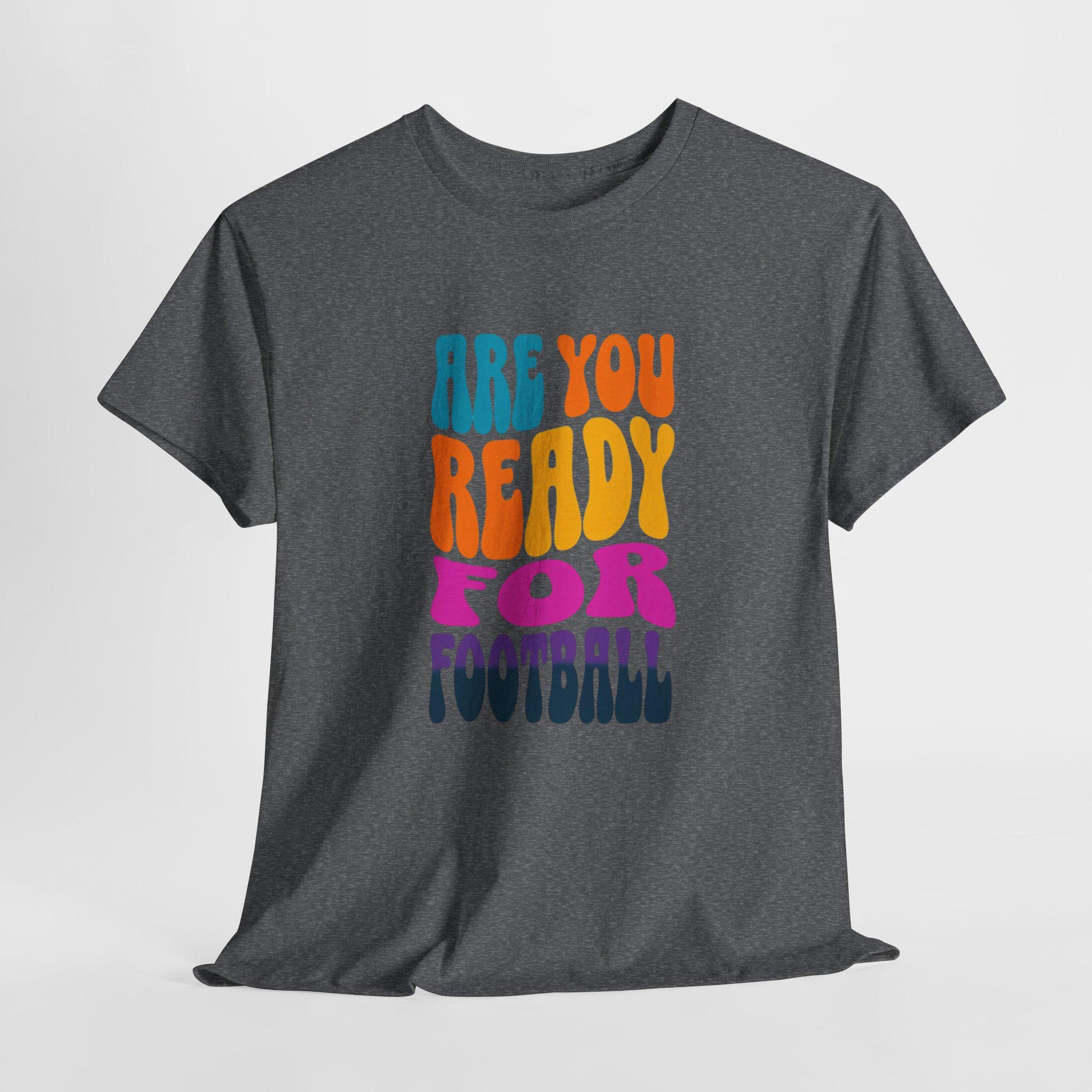 Are You Ready for Some Football? Game Day Apparel - Football Lover T-shirt - Sports Fan Graphic Tee