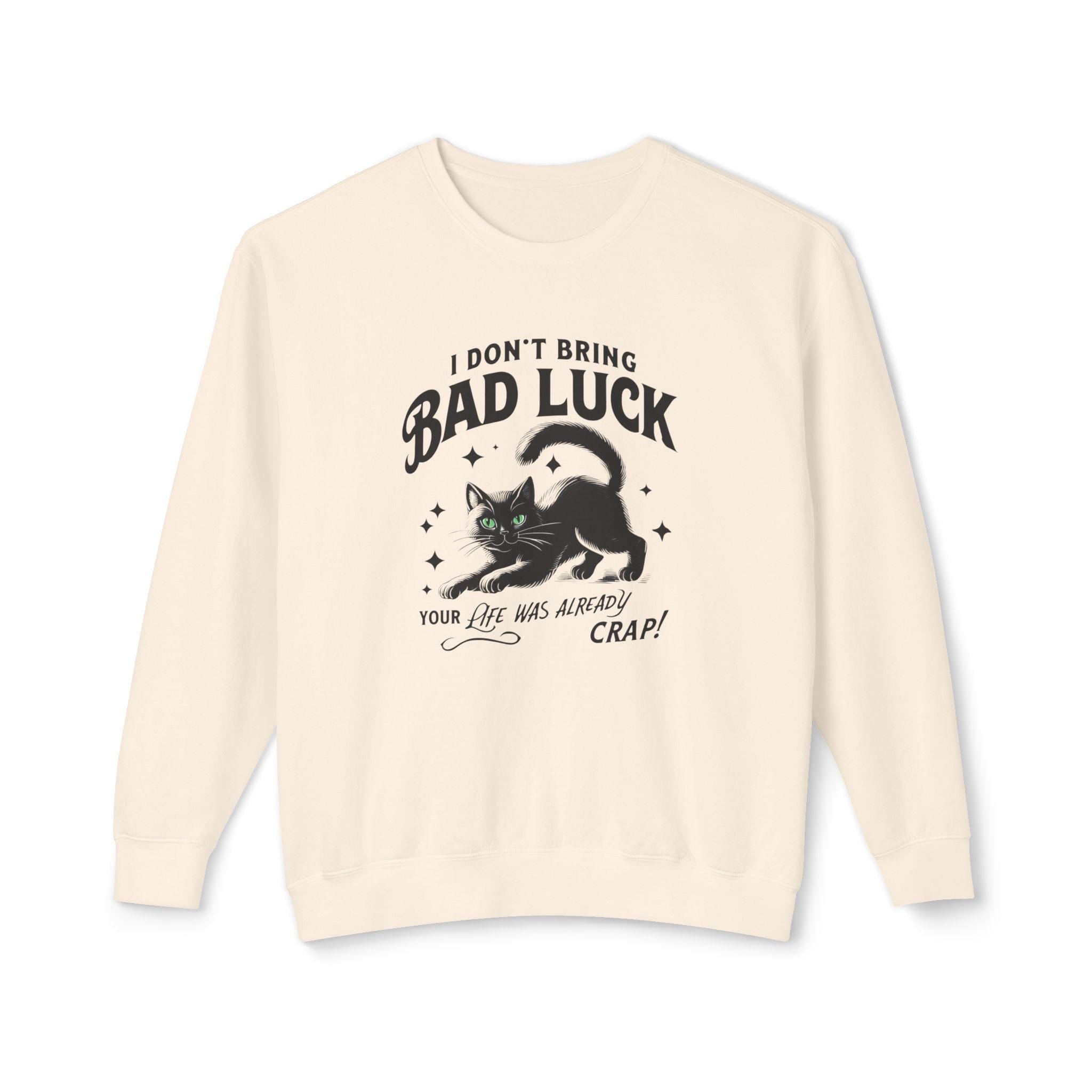 Bad Luck Black Cat Shirt - Cat Mom Sweatshirt - Funny Cat Lover Gift - Unique Black Cat Apparel