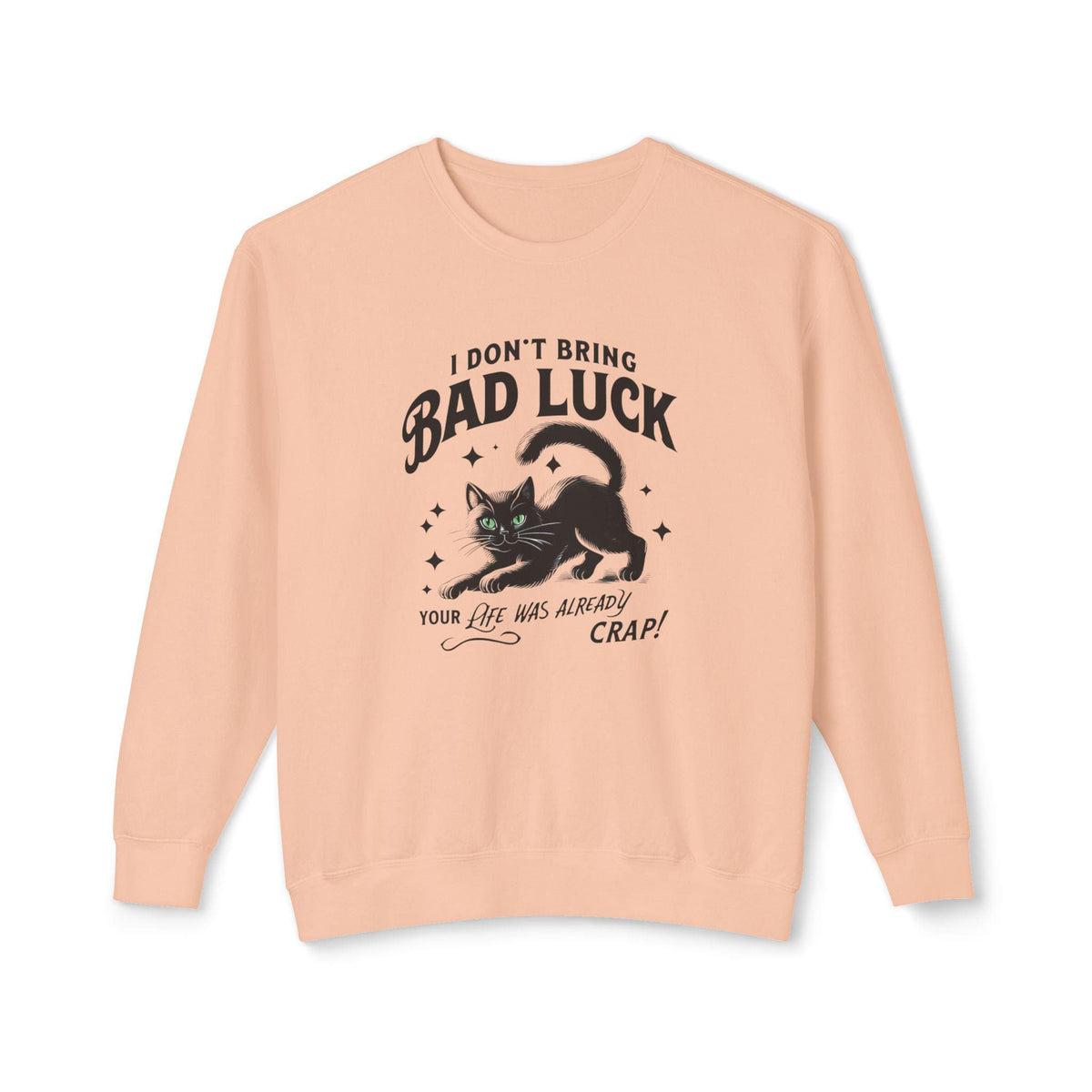 Bad Luck Black Cat Shirt - Cat Mom Sweatshirt - Funny Cat Lover Gift - Unique Black Cat Apparel