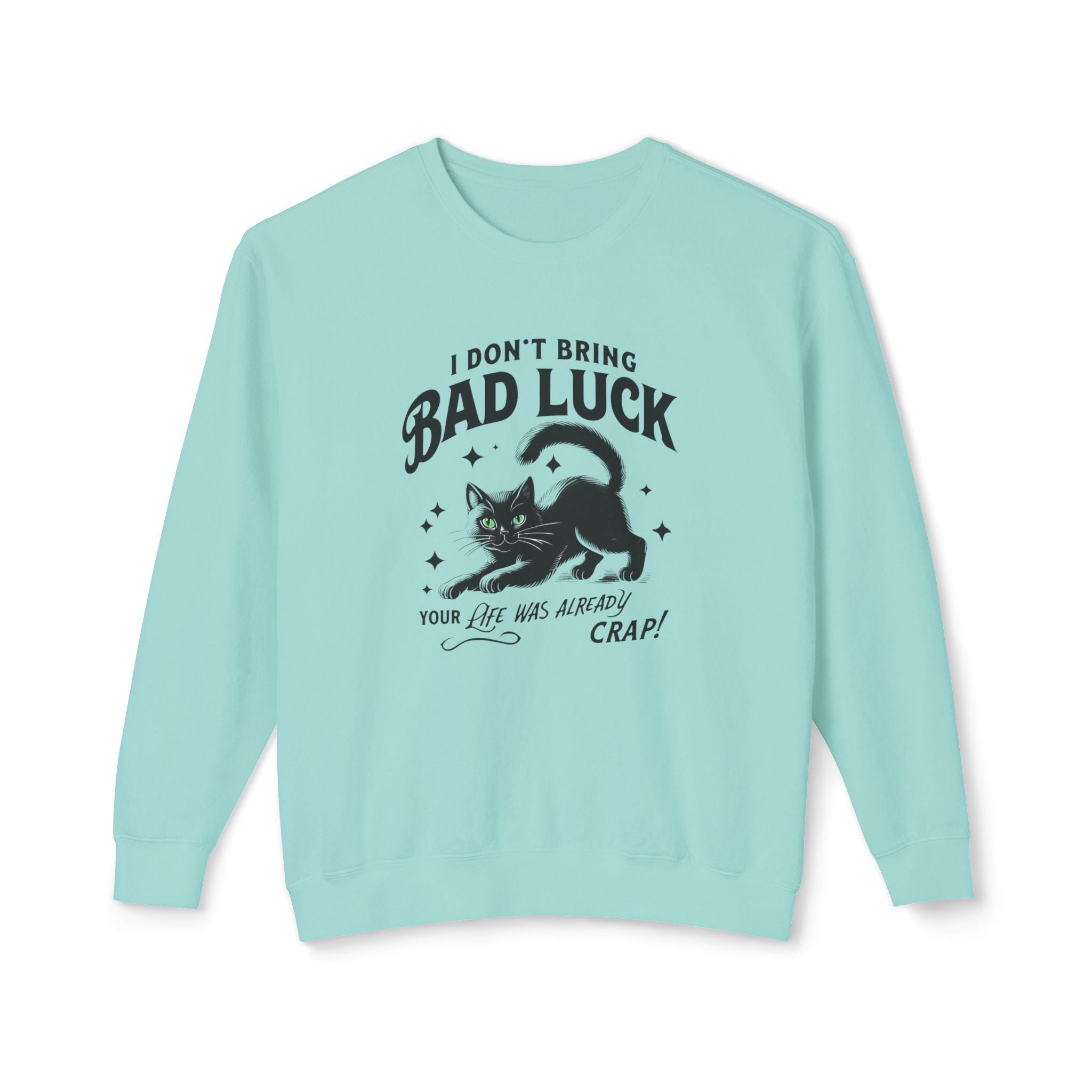 Bad Luck Black Cat Shirt - Cat Mom Sweatshirt - Funny Cat Lover Gift - Unique Black Cat Apparel