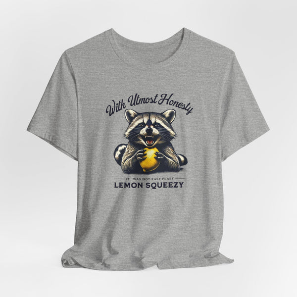 Cute and Funny Raccoon T-Shirt - It Was Not Easy Peasy Lemon Squeezy