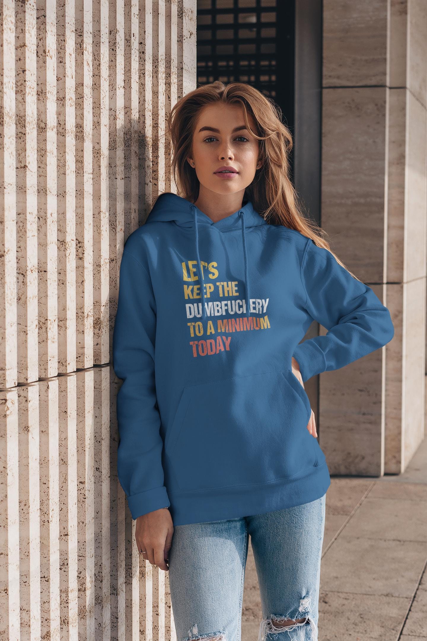 Let&#39;s Keep the Dumbfuckery to a Minimum Today Hoodie, Funny Bad Bitch Sweatshirt, Mom Life Hoodie