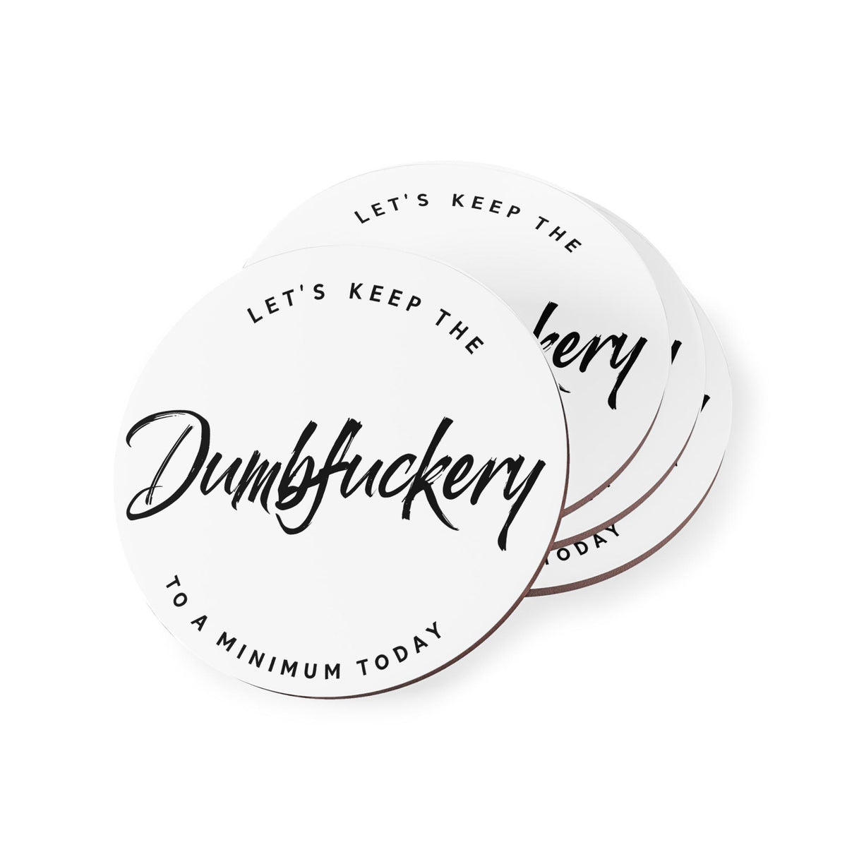 Let's Keep the Dumbfuckery to a Minimum Coasters, Funny Coasters for Home, Quirky Drink Coasters, Unique Gift for Friends, Humor Décor