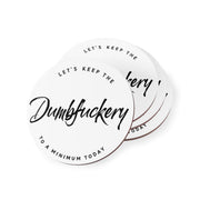 Let's Keep the Dumbfuckery to a Minimum Coasters, Funny Coasters for Home, Quirky Drink Coasters, Unique Gift for Friends, Humor Décor