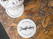 Let's Keep the Dumbfuckery to a Minimum Coasters, Funny Coasters for Home, Quirky Drink Coasters, Unique Gift for Friends, Humor Décor