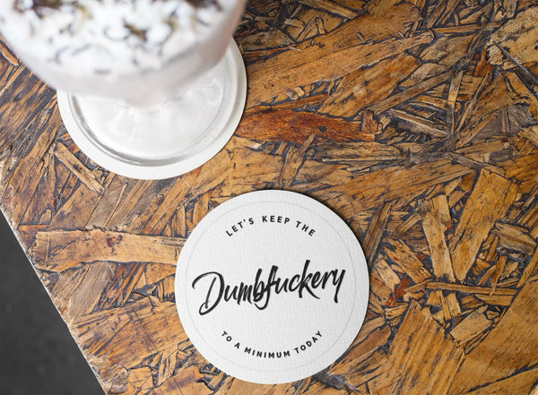 Let's Keep the Dumbfuckery to a Minimum Coasters, Funny Coasters for Home, Quirky Drink Coasters, Unique Gift for Friends, Humor Décor