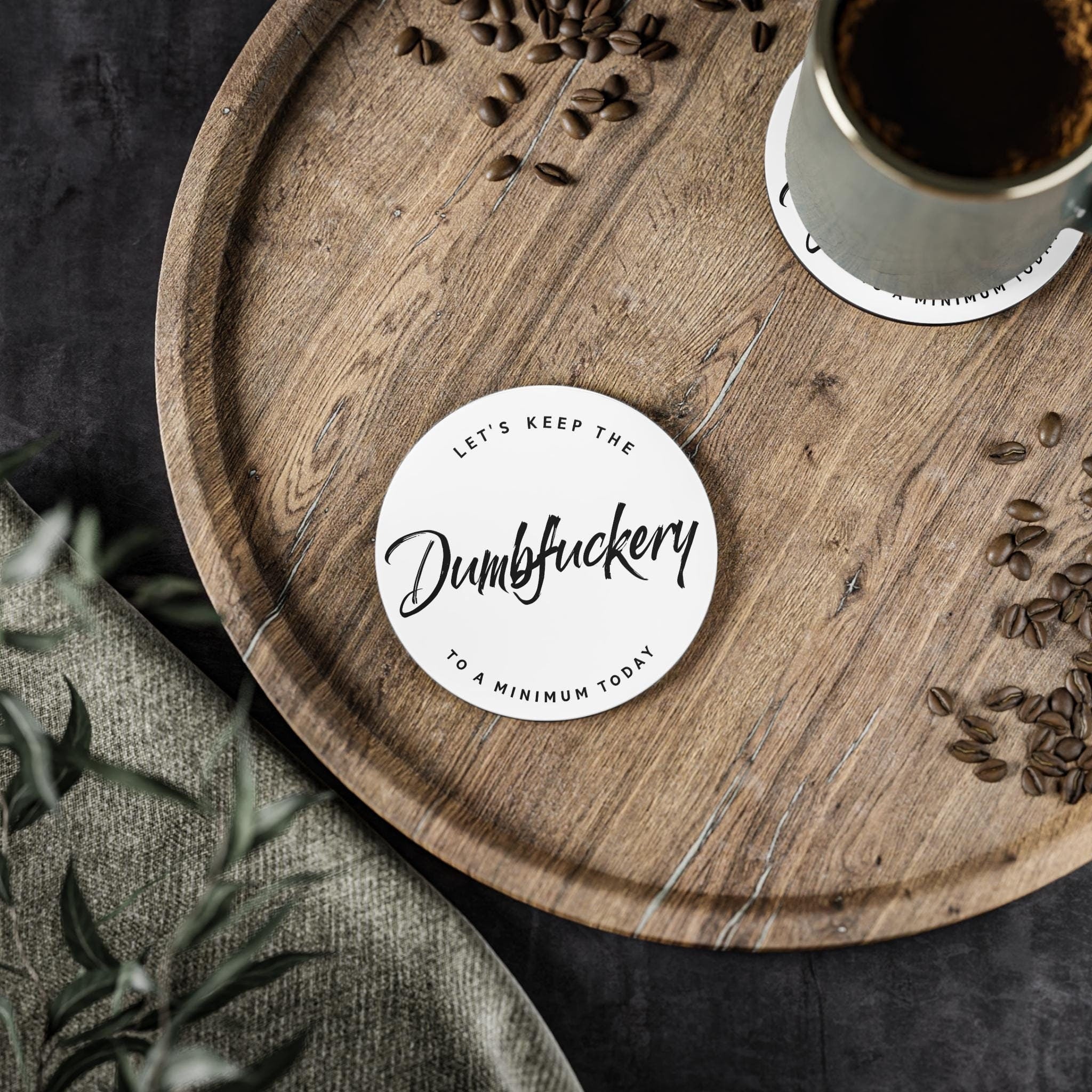 Let&#39;s Keep the Dumbfuckery to a Minimum Coasters, Funny Coasters for Home, Quirky Drink Coasters, Unique Gift for Friends, Humor Décor