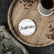 Let's Keep the Dumbfuckery to a Minimum Coasters, Funny Coasters for Home, Quirky Drink Coasters, Unique Gift for Friends, Humor Décor