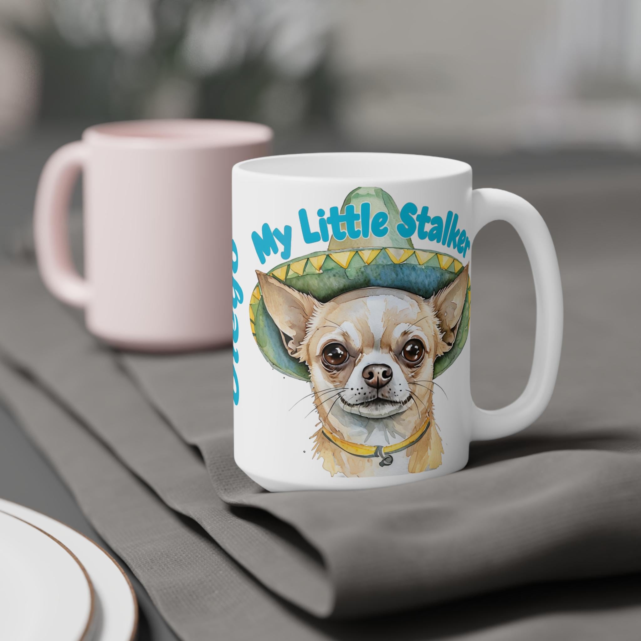 Cute Chihuahua Ceramic Mug - My Little Stalker, Dog Lover Gift, Pet Owner Coffee Cup, Funny Chihuahua Mug, Animal Lover Drinkware