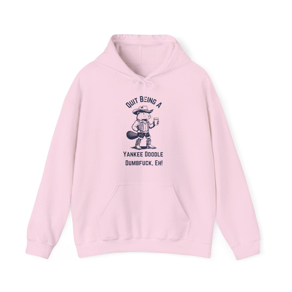 Humorous Canadian Slang Hoodie - Quit Being a Yankee Doodle Dumf*ck, Eh! - Funny Gift for Friends