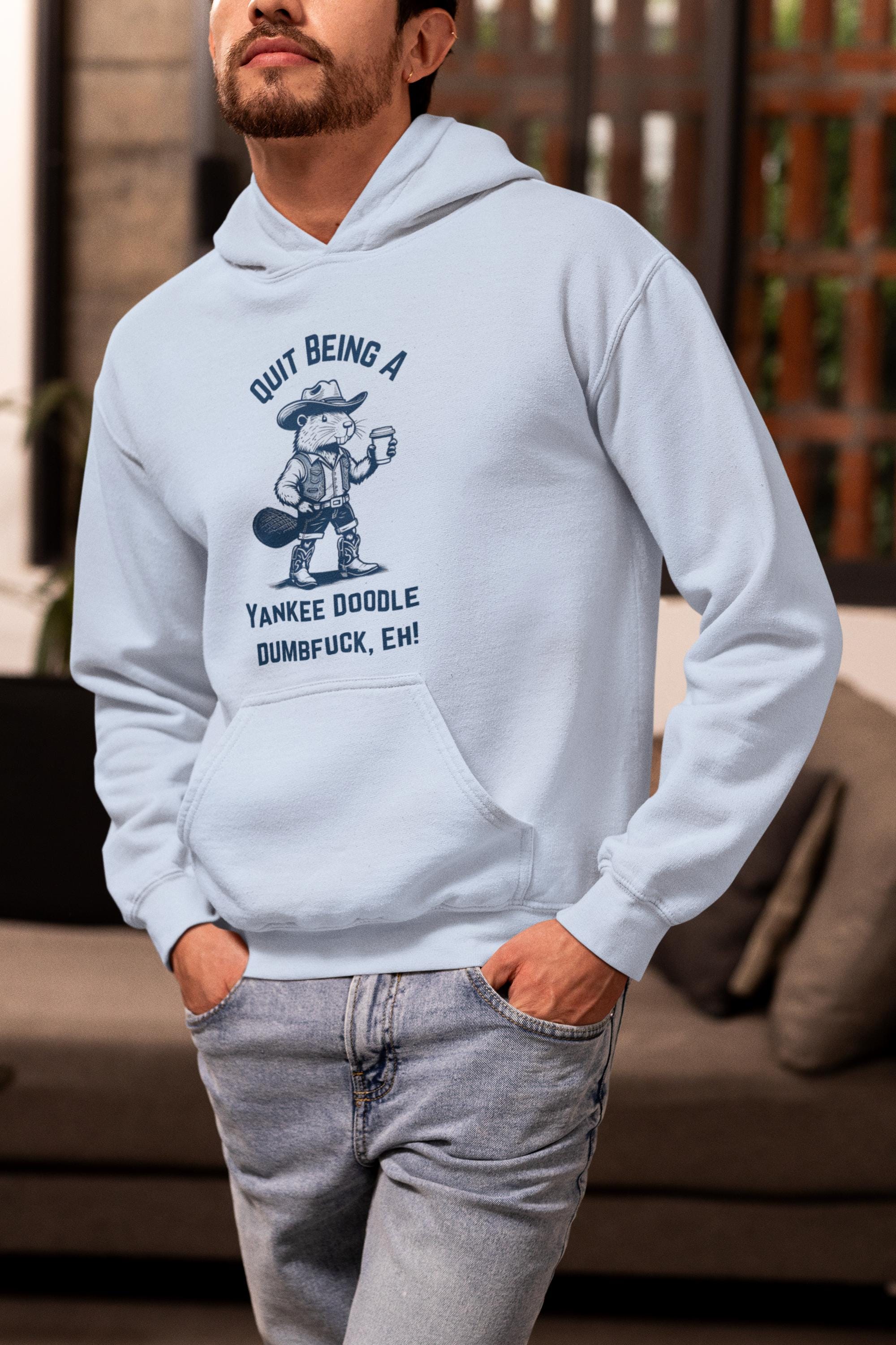Humorous Canadian Slang Hoodie - Quit Being a Yankee Doodle Dumf*ck, Eh! - Funny Gift for Friends