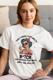 You Curse Too Much - Sassy Retro Shirt - Humor Tee - Perfect Gift for Friends