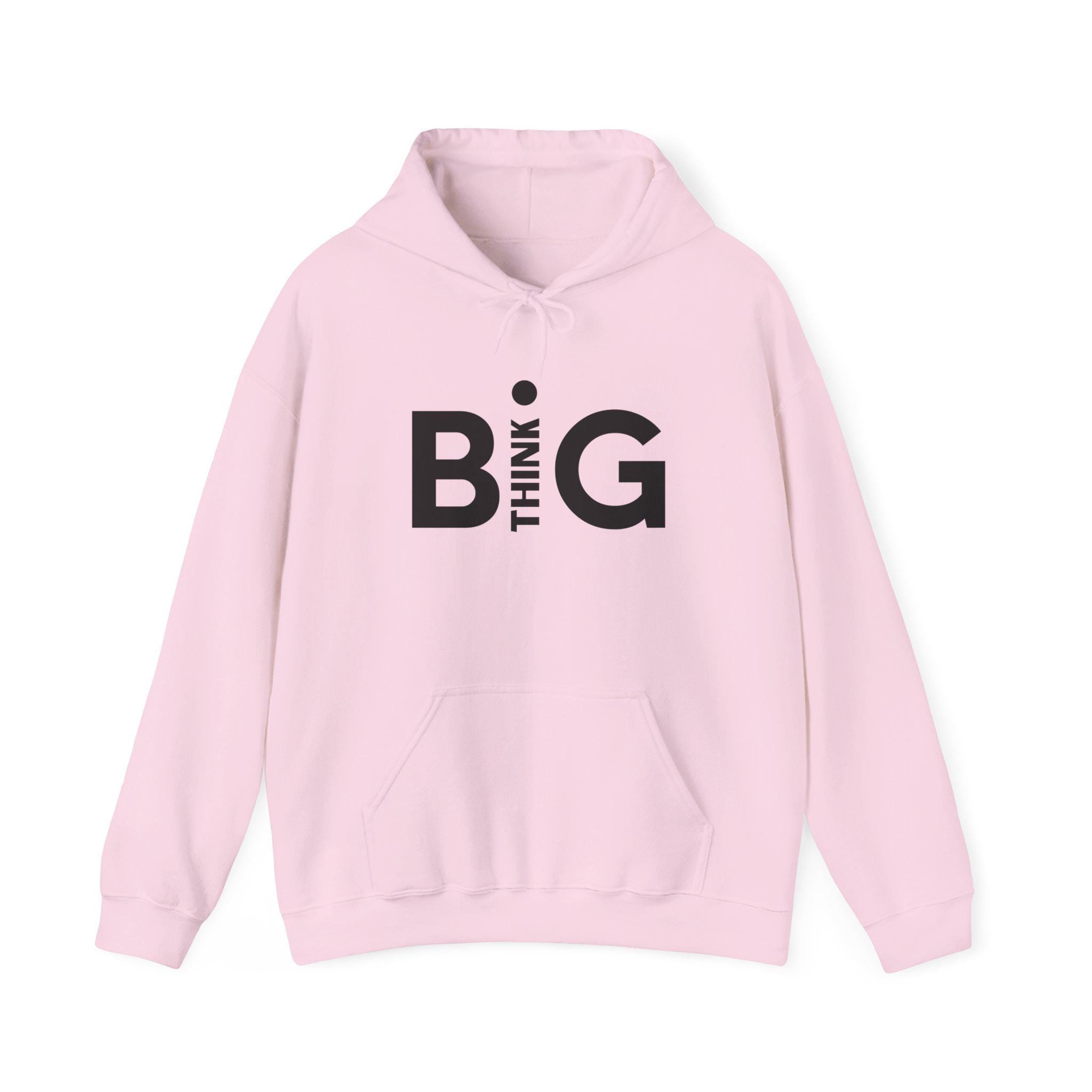 Dream Big Think Big Hoodie - Positive Vibes Sweatshirt
