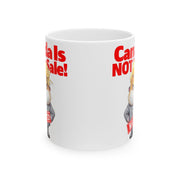 Canada Is Not For Keeps Mug – Political Statement Coffee Cup