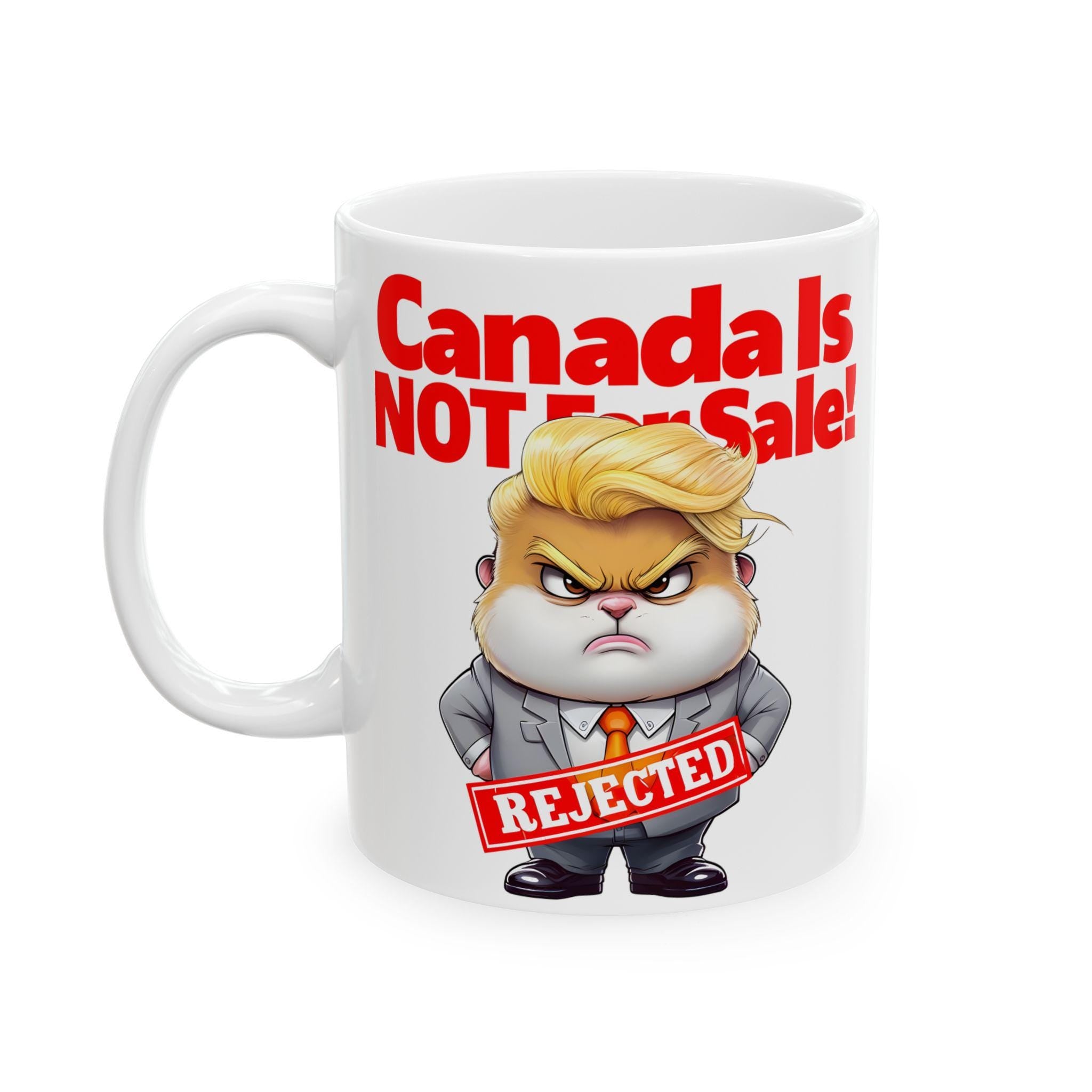 Canada Is Not for Sale Mug - Funny Anti-T Gift - Patriotic Coffee Cup for Canadians - Unique Political Statement Mug