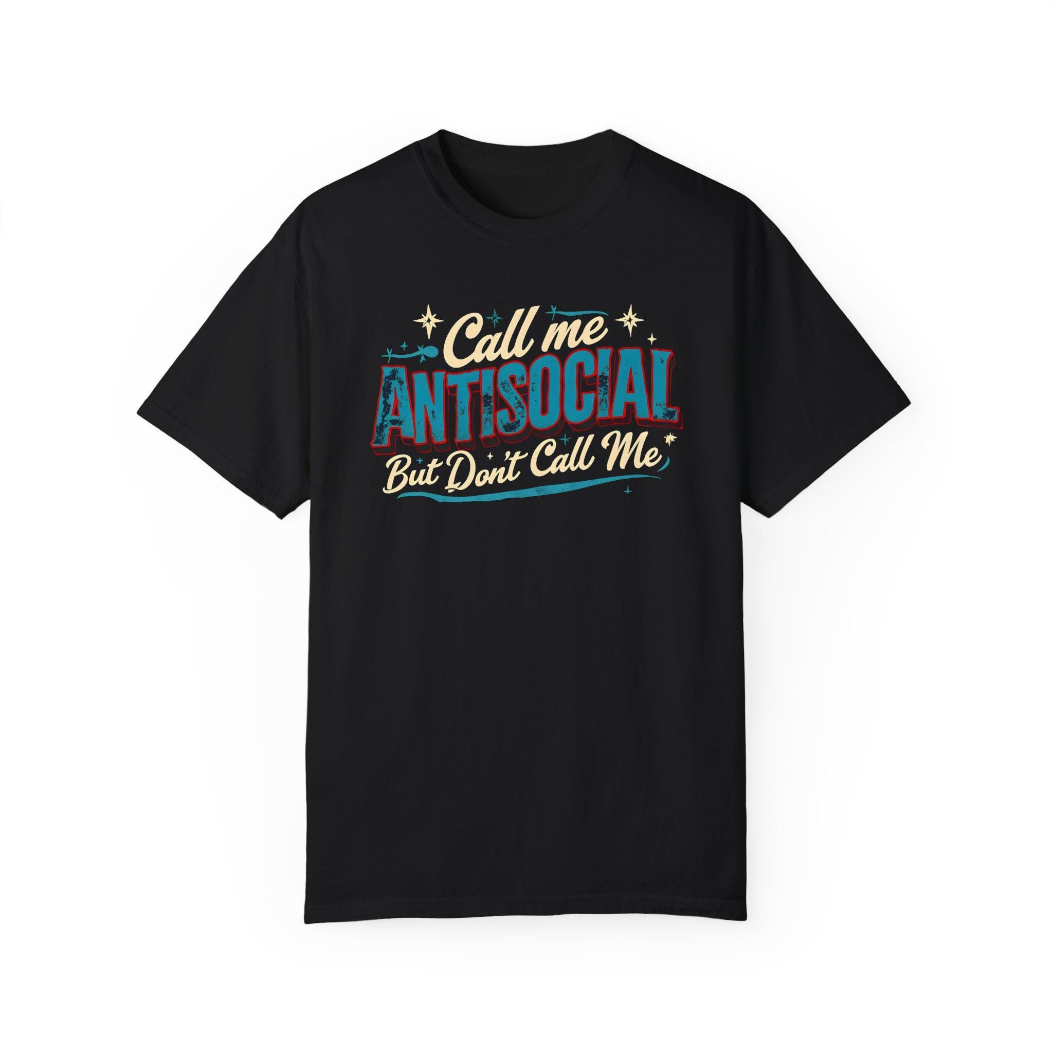 Call Me Anti Social - Graphic T-Shirt for Introverts - Stylish and Comfortable - Gift Idea