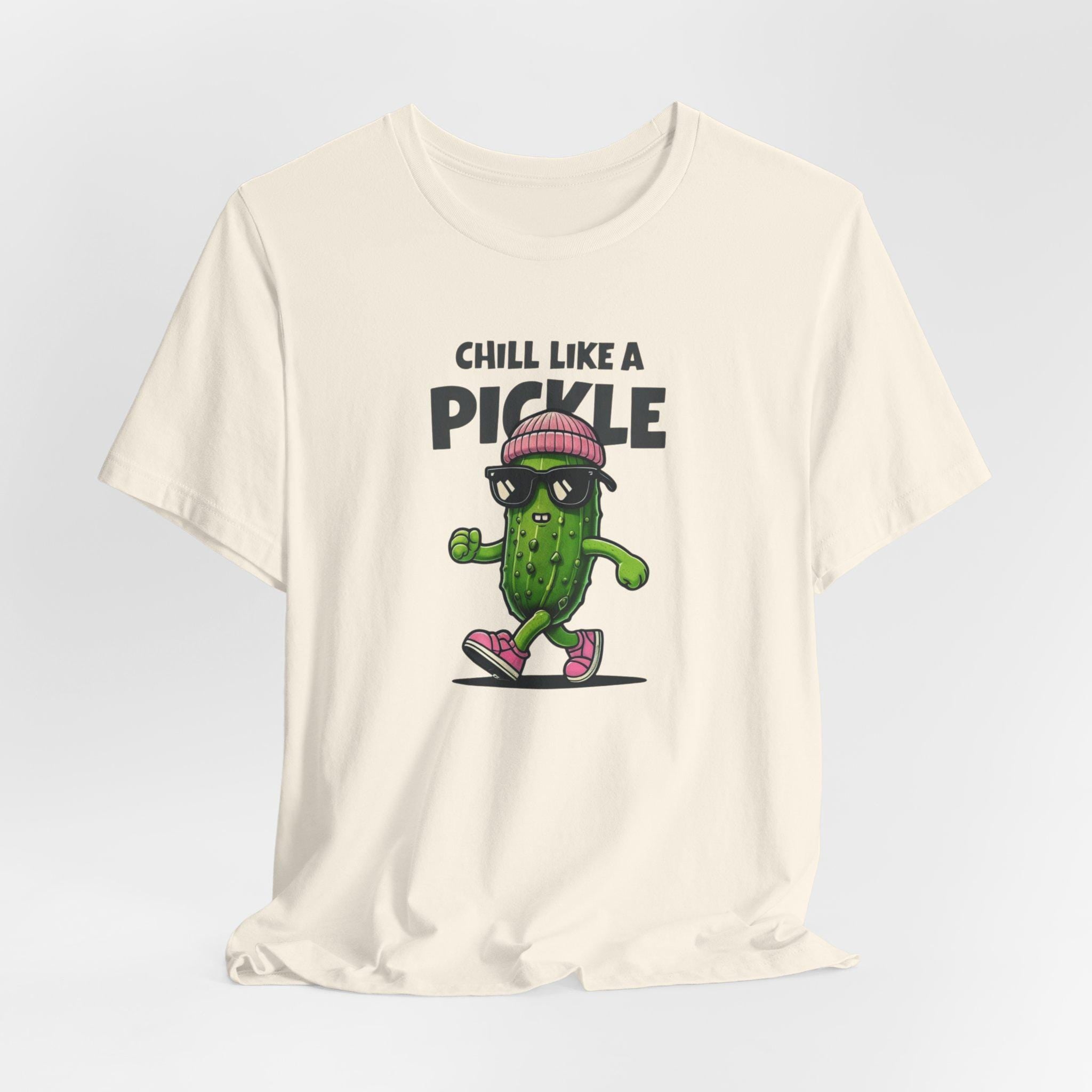 Cool Funny Pickle Shirt - Sarcastic Pickle Tee - Chill Like A Pickle - Gifts for Foodies