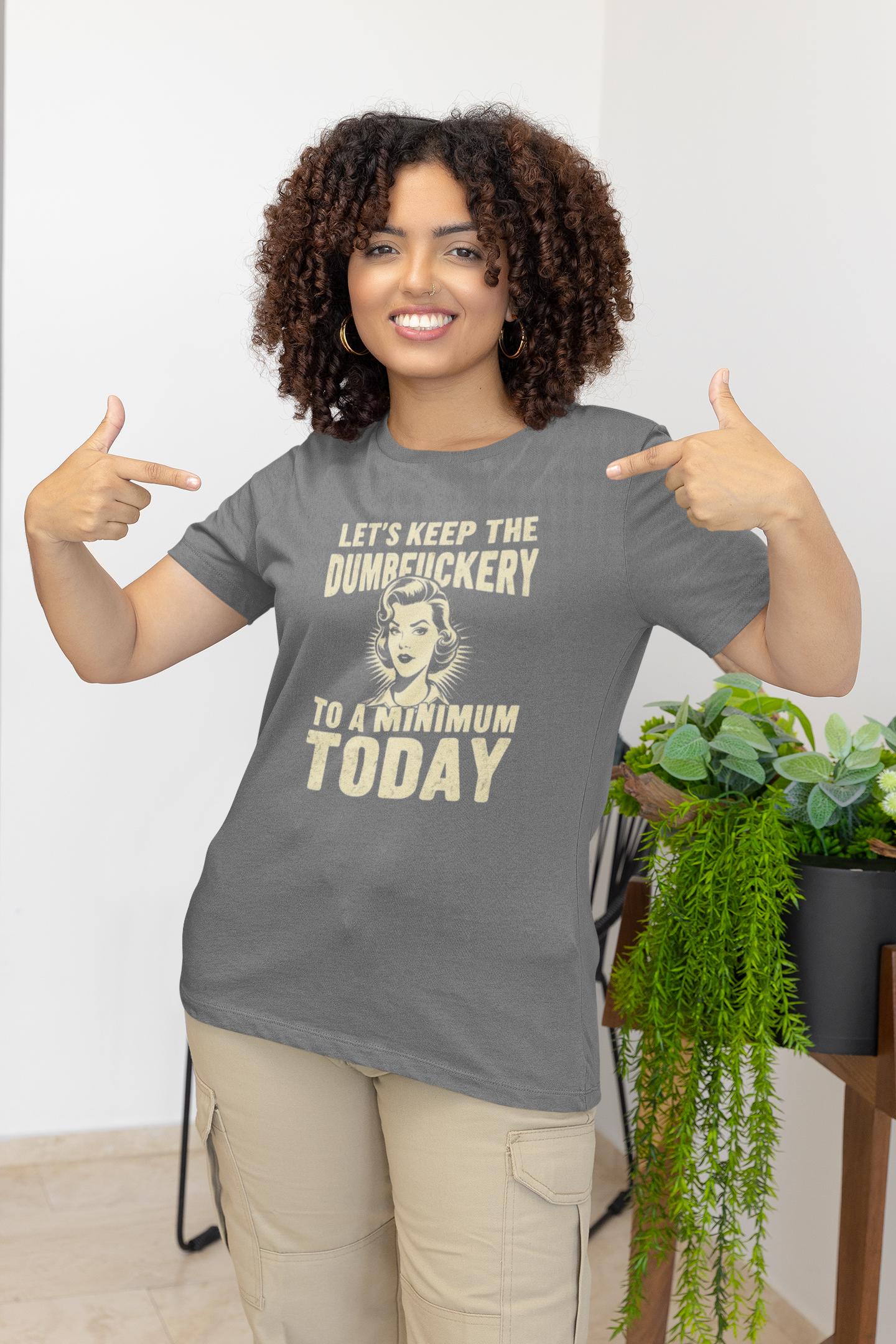Sarcastic Quote Minimal Dumfuckery Tee - Funny Graphic Shirt for Men and Women