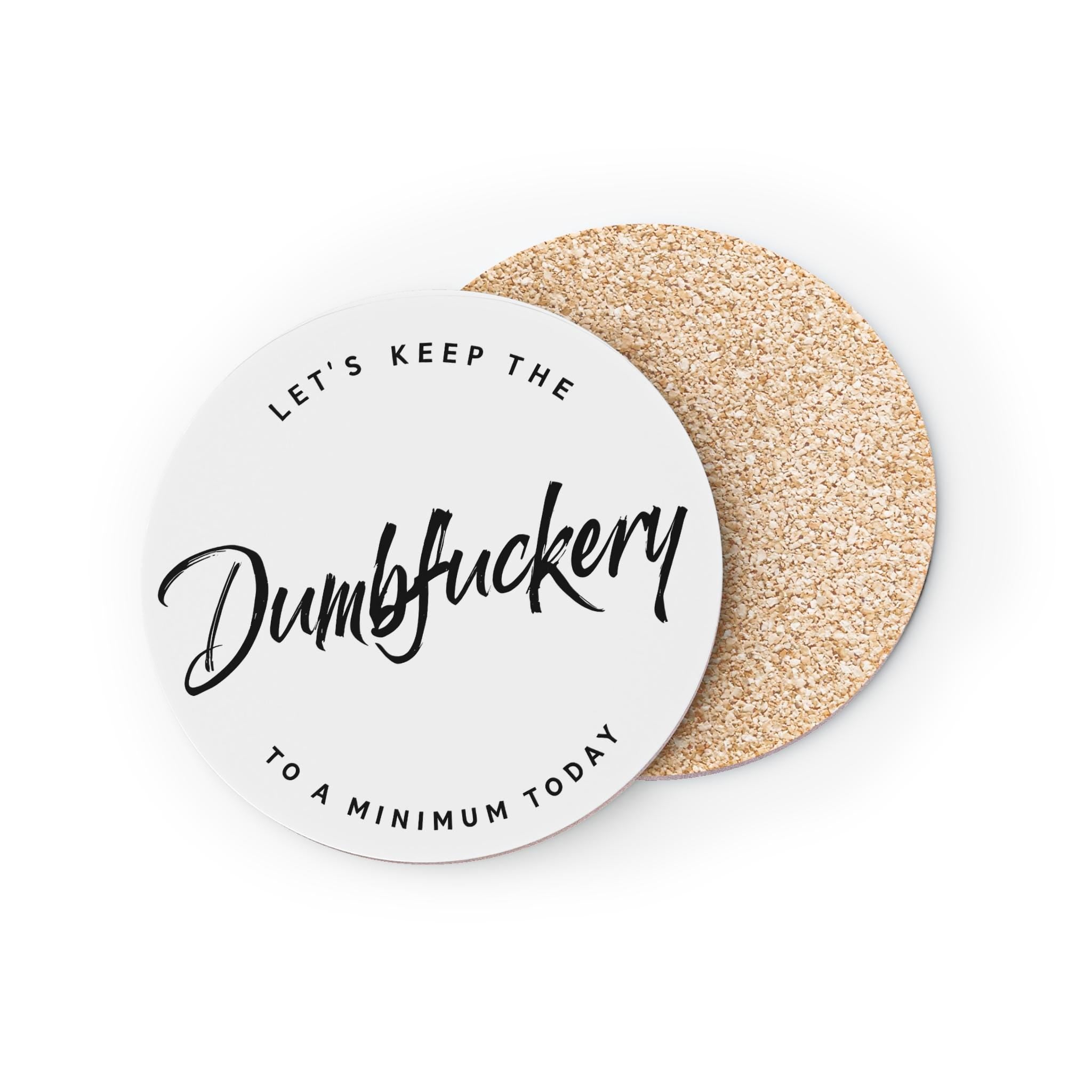 Let's Keep the Dumbfuckery to a Minimum Coasters, Funny Coasters for Home, Quirky Drink Coasters, Unique Gift for Friends, Humor Décor