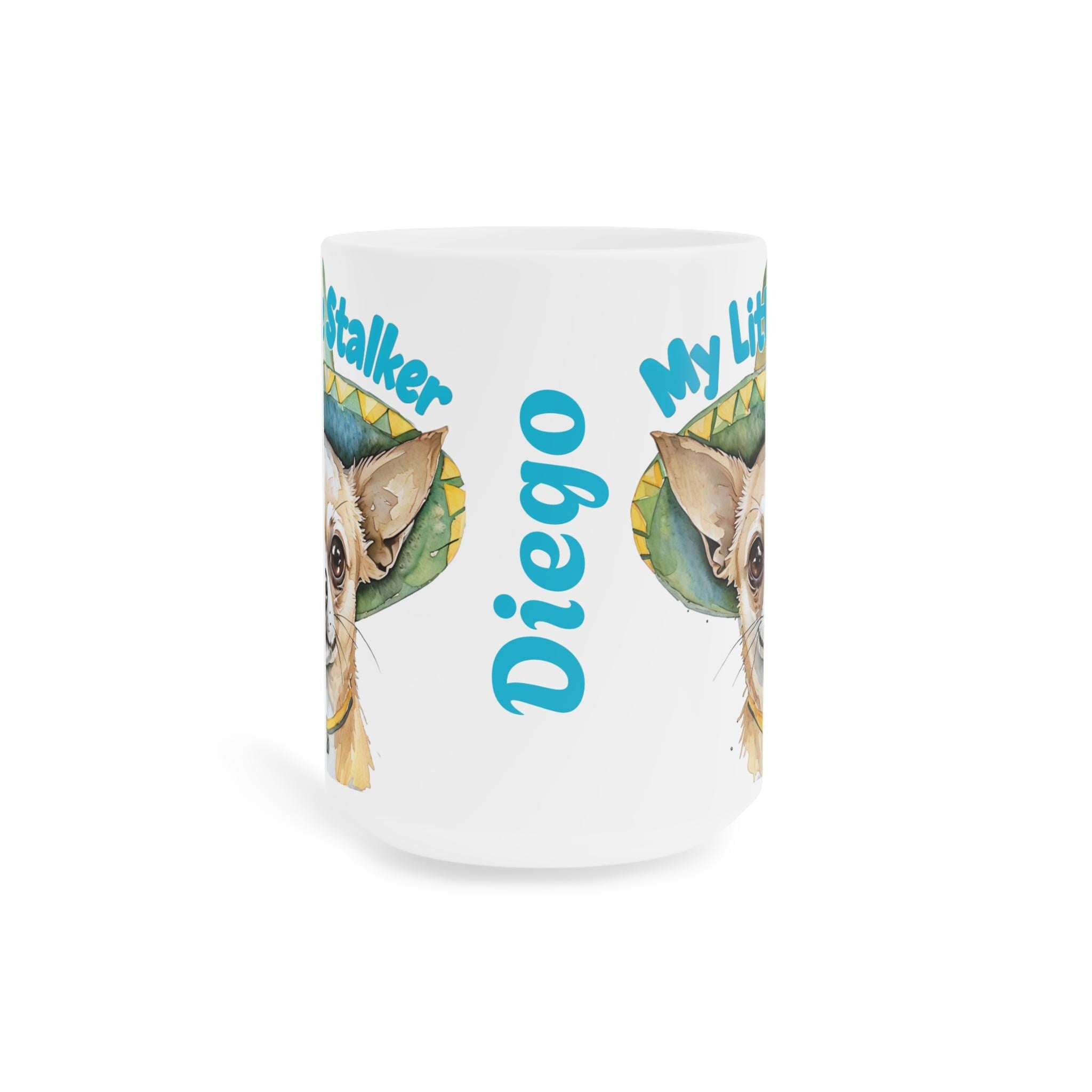 Cute Chihuahua Ceramic Mug - My Little Stalker, Dog Lover Gift, Pet Owner Coffee Cup, Funny Chihuahua Mug, Animal Lover Drinkware