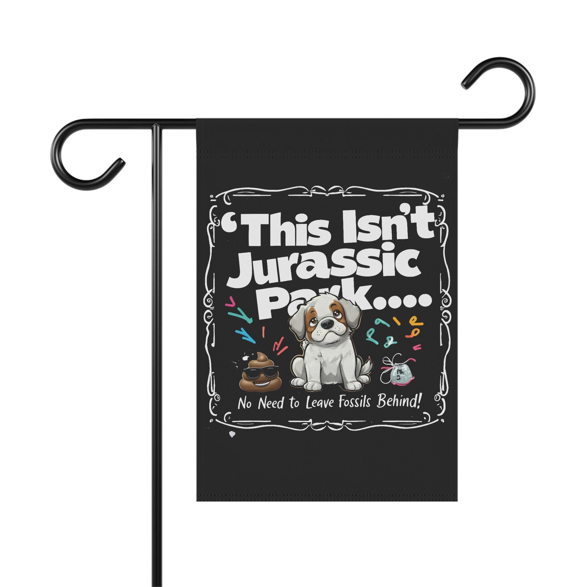 Pick Up Your Dog Poop Sign - Funny Dog Poop Joke - Clean Up After Your Dog - Sarcastic Jurassic Park Inspired Yard Flag
