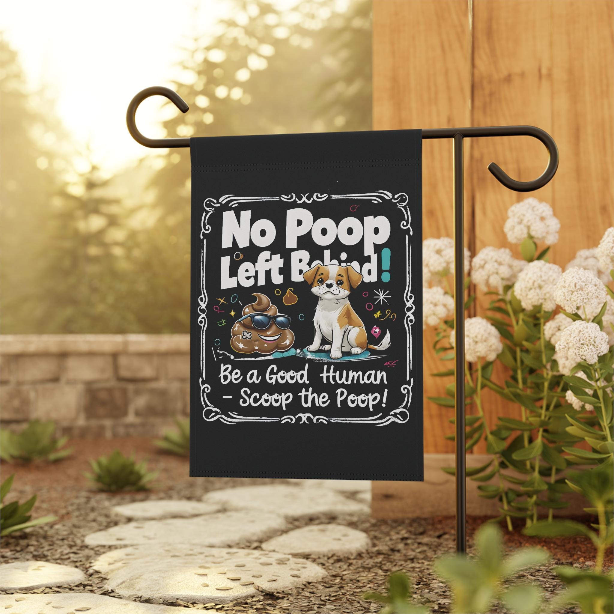 Scoop the Poop Flag - No Poop Left Behind - Be a Good Human - Pet Waste Reminder