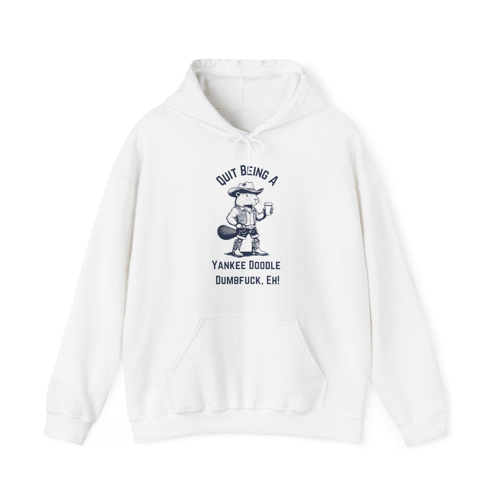 Humorous Canadian Slang Hoodie - Quit Being a Yankee Doodle Dumf*ck, Eh! - Funny Gift for Friends