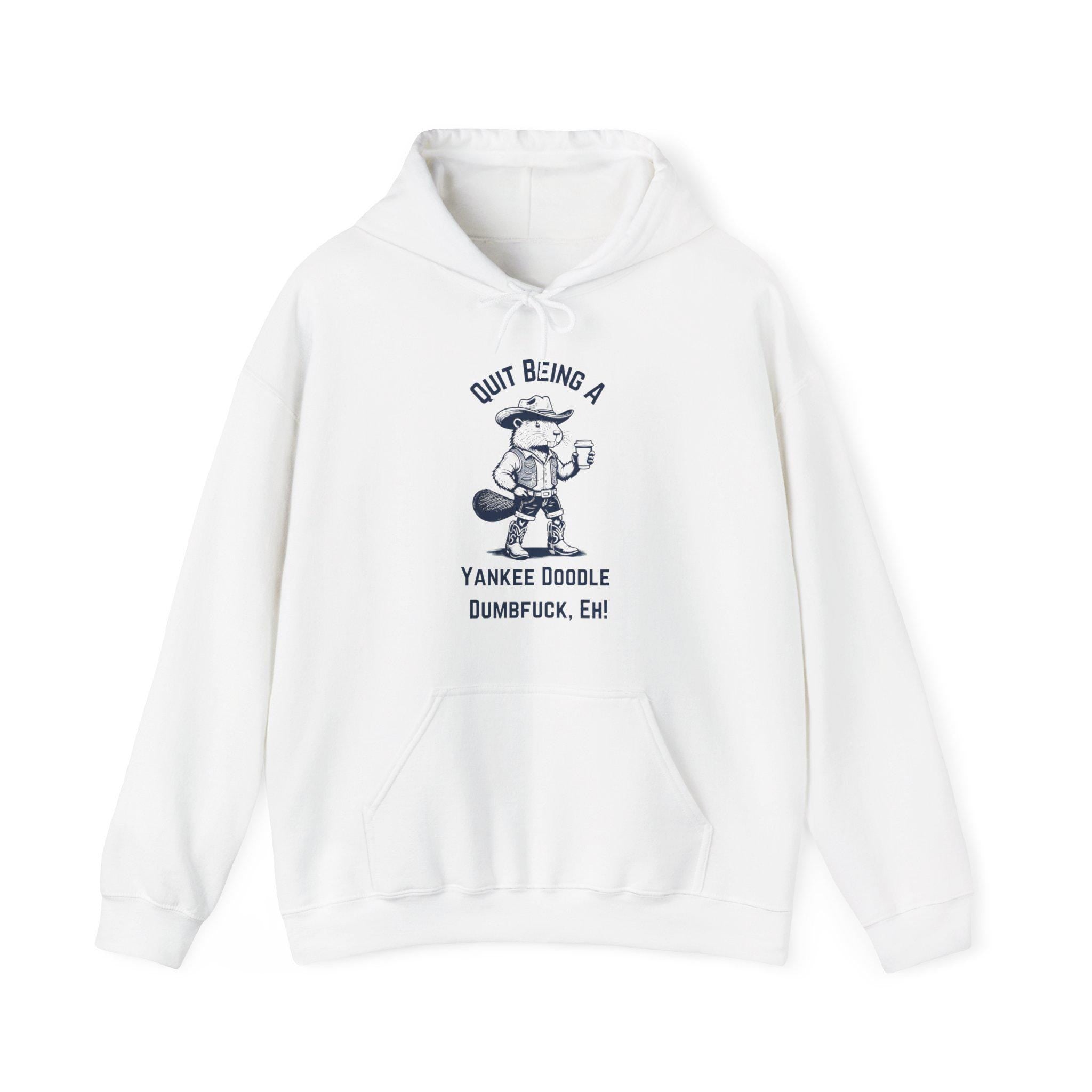 Humorous Canadian Slang Hoodie - Quit Being a Yankee Doodle Dumf*ck, Eh! - Funny Gift for Friends