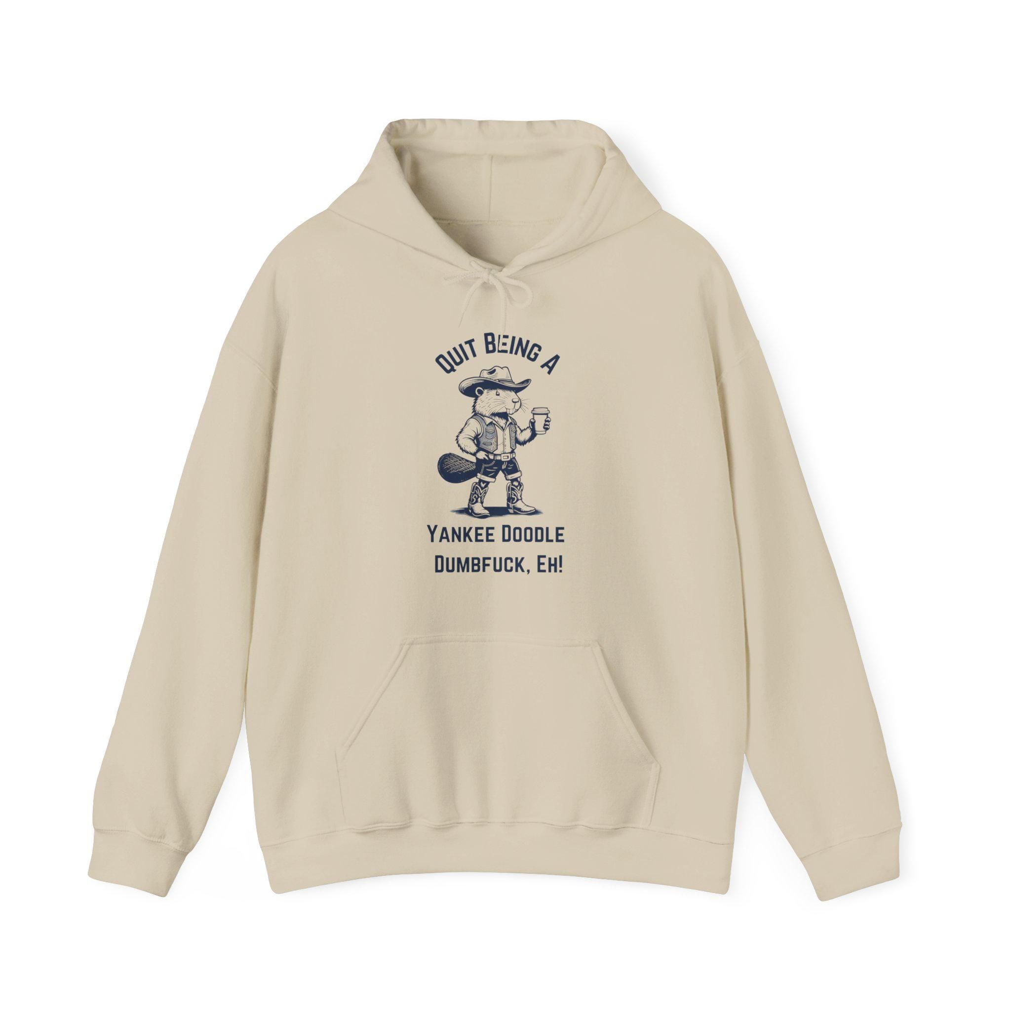 Humorous Canadian Slang Hoodie - Quit Being a Yankee Doodle Dumf*ck, Eh! - Funny Gift for Friends
