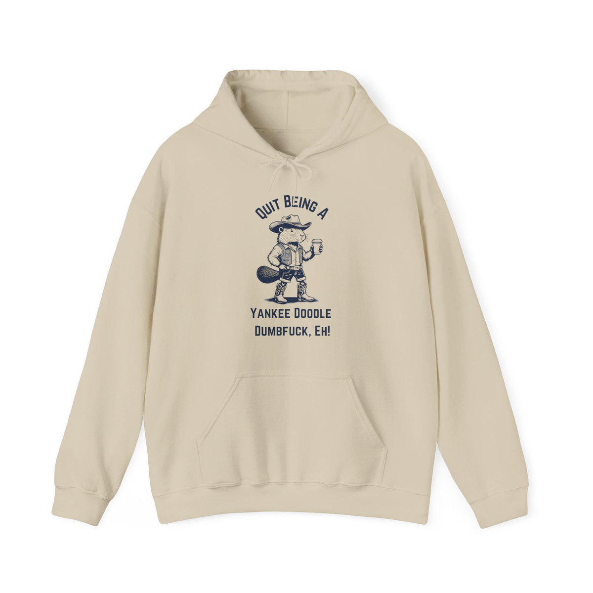 Humorous Canadian Slang Hoodie - Quit Being a Yankee Doodle Dumf*ck, Eh! - Funny Gift for Friends