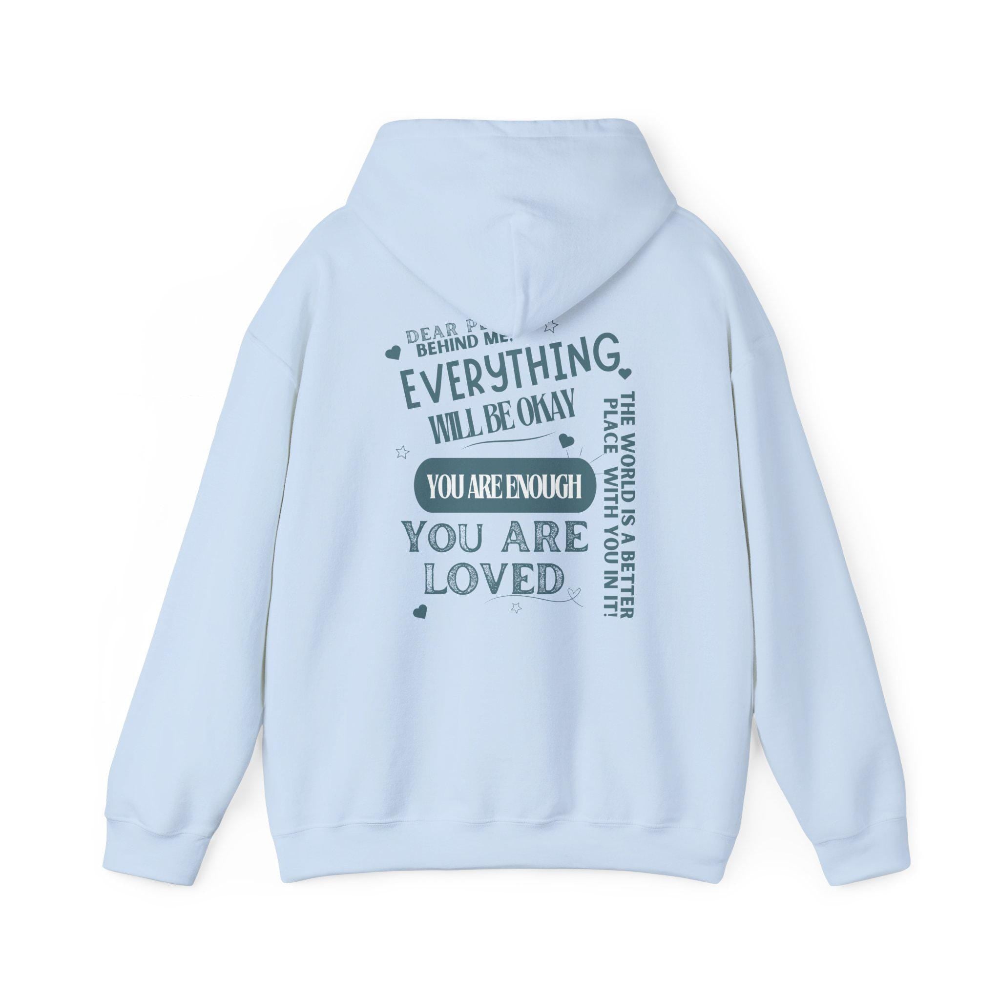 Dear Person Behind Me - You Are Enough - Positive Message - Motivational Sweatshirt