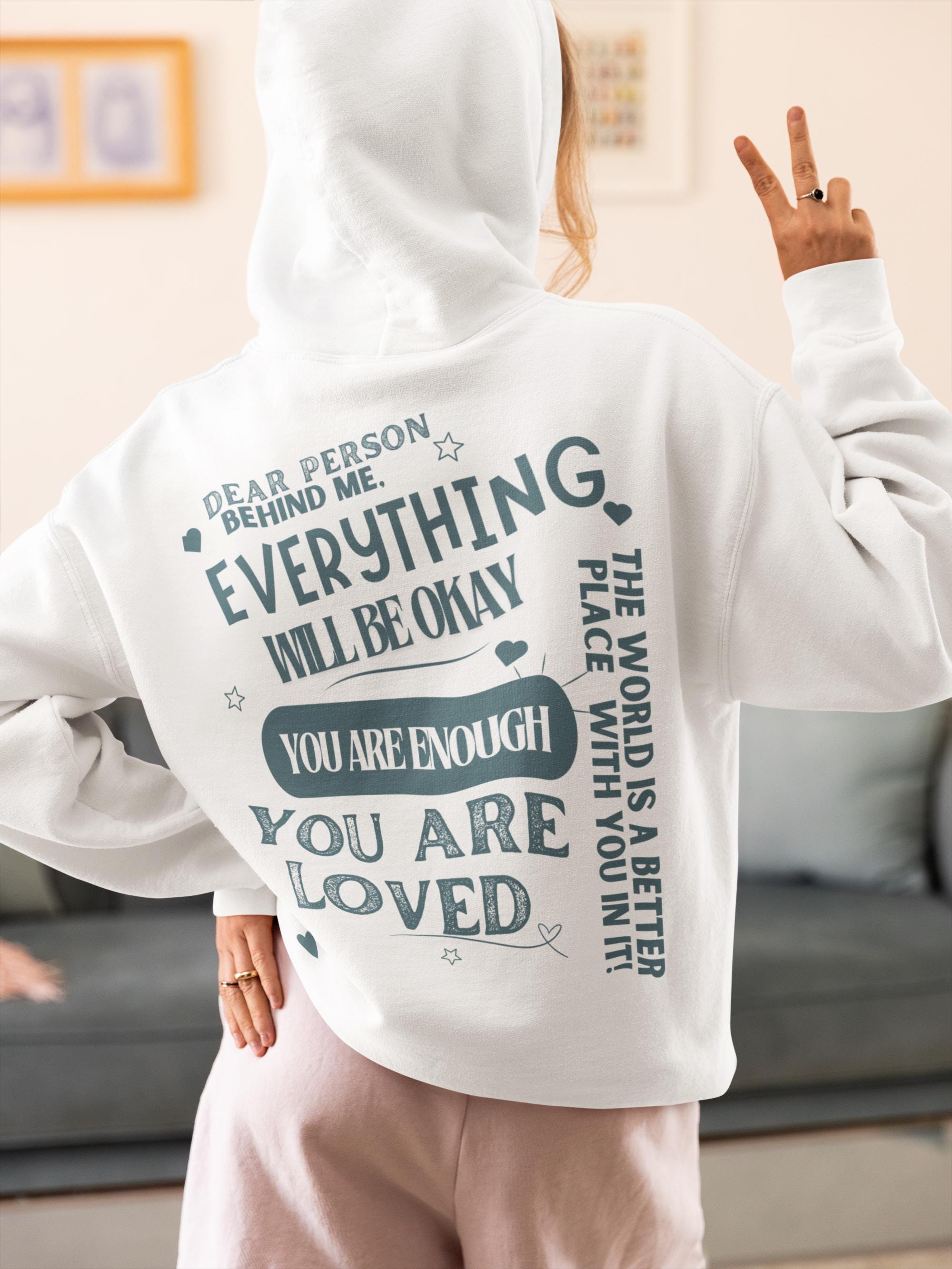 Dear Person Behind Me - You Are Enough - Positive Message - Motivational Sweatshirt