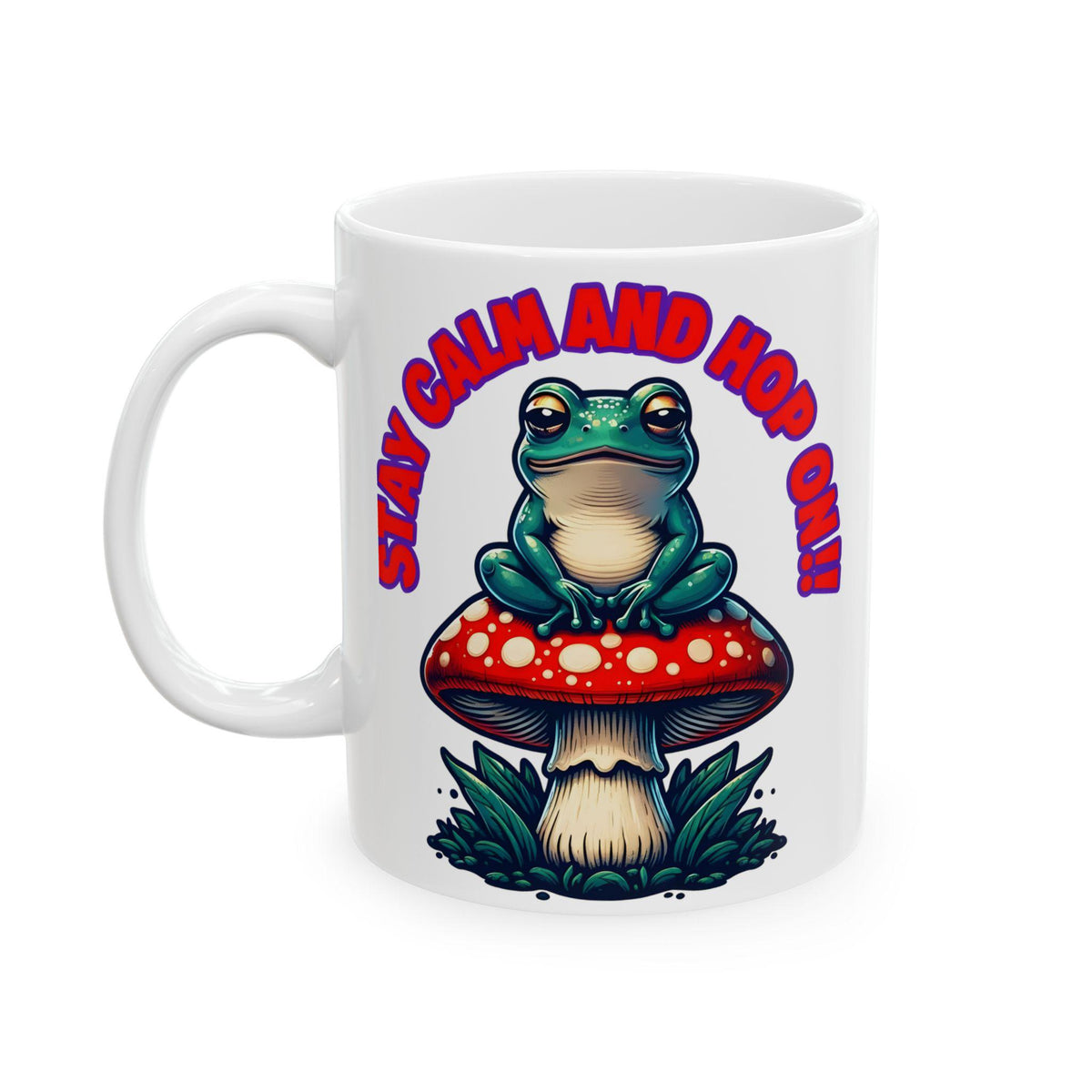 Funny Frog Ceramic Mug: Stay Calm and Hop On