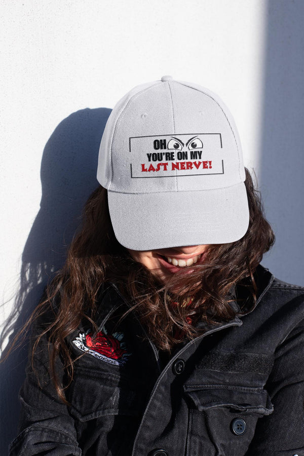 Funny Baseball Cap - "Oh Look You're on My Last Nerve!", Sarcastic Trucker Cap, Funny Gift for Wife, Adult Humor Hat, Accessories