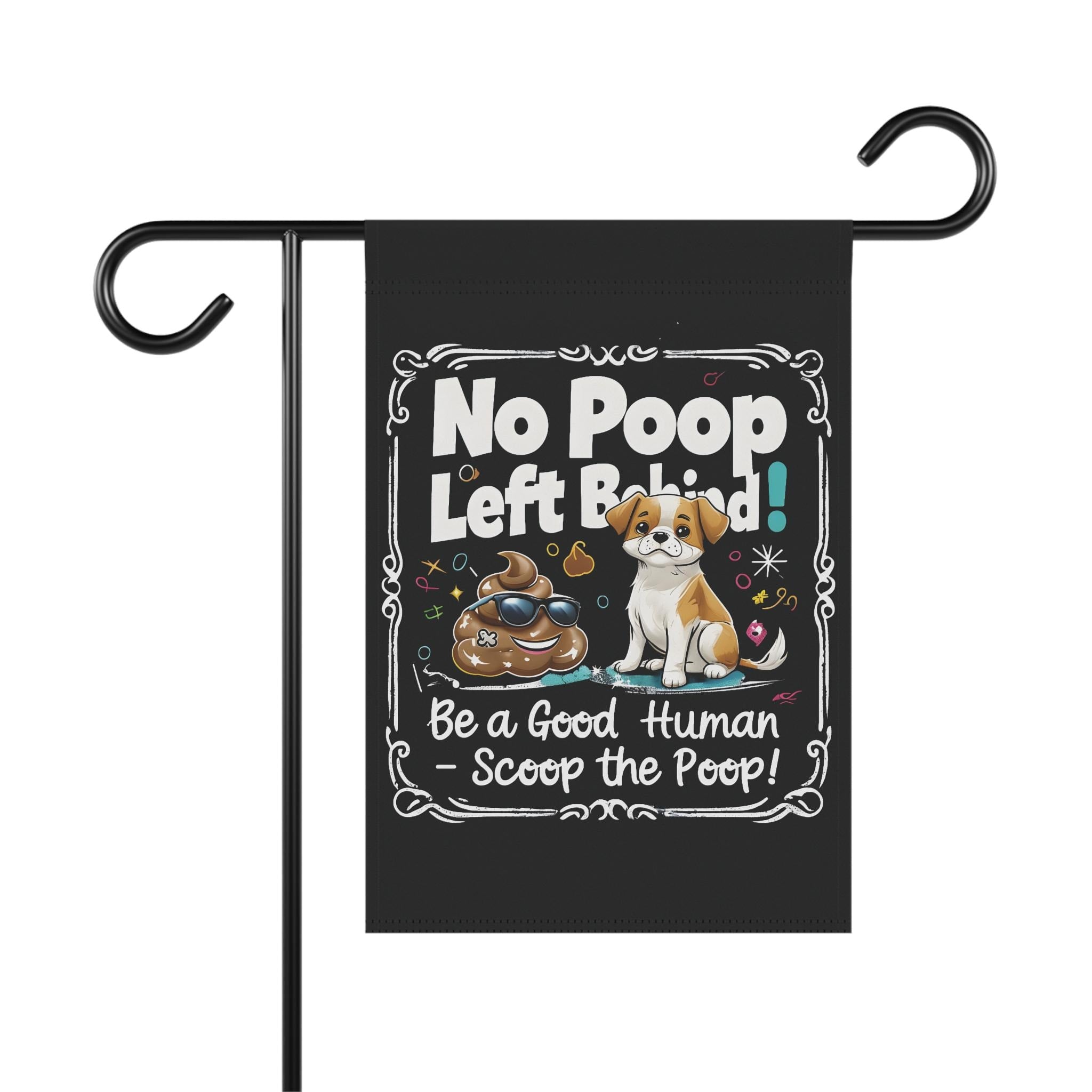 Scoop the Poop Flag - No Poop Left Behind - Be a Good Human - Pet Waste Reminder
