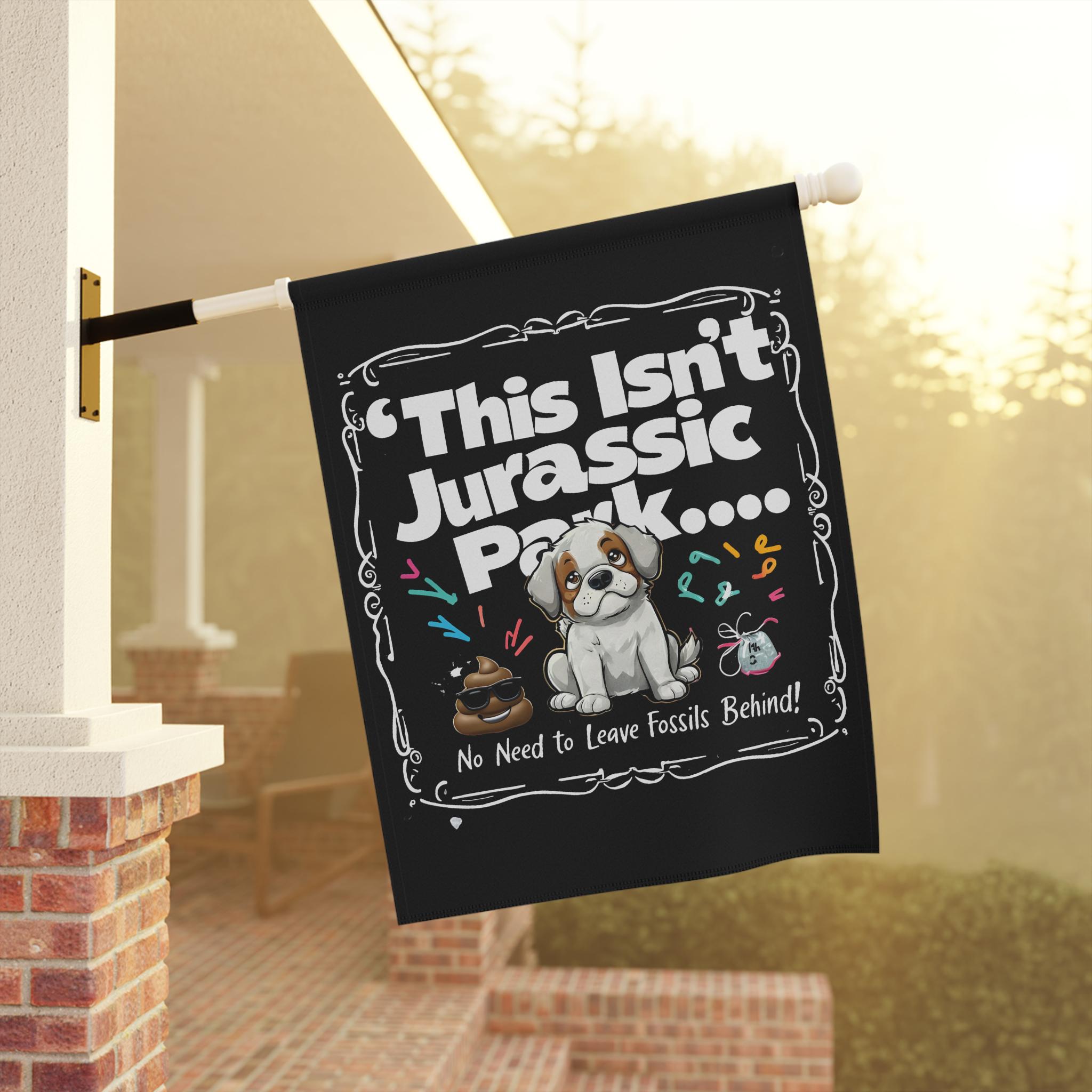 Pick Up Your Dog Poop Sign - Funny Dog Poop Joke - Clean Up After Your Dog - Sarcastic Jurassic Park Inspired Yard Flag
