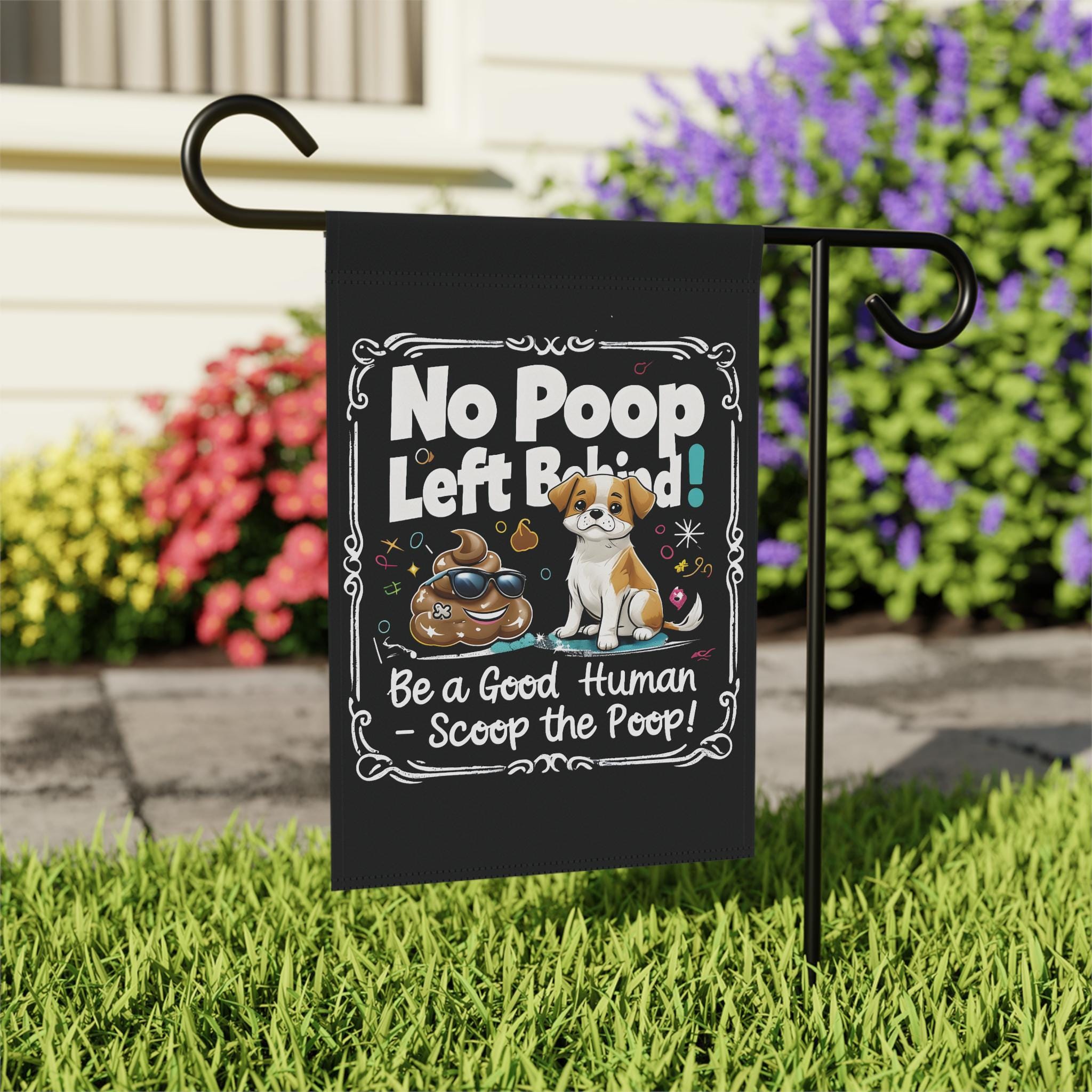 Scoop the Poop Flag - No Poop Left Behind - Be a Good Human - Pet Waste Reminder