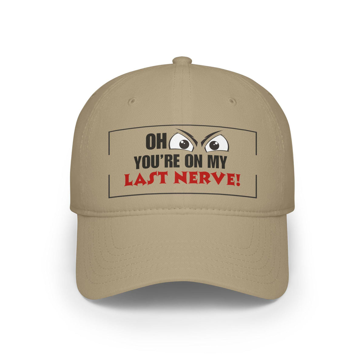 Funny Baseball Cap - "Oh Look You're on My Last Nerve!", Sarcastic Trucker Cap, Funny Gift for Wife, Adult Humor Hat, Accessories
