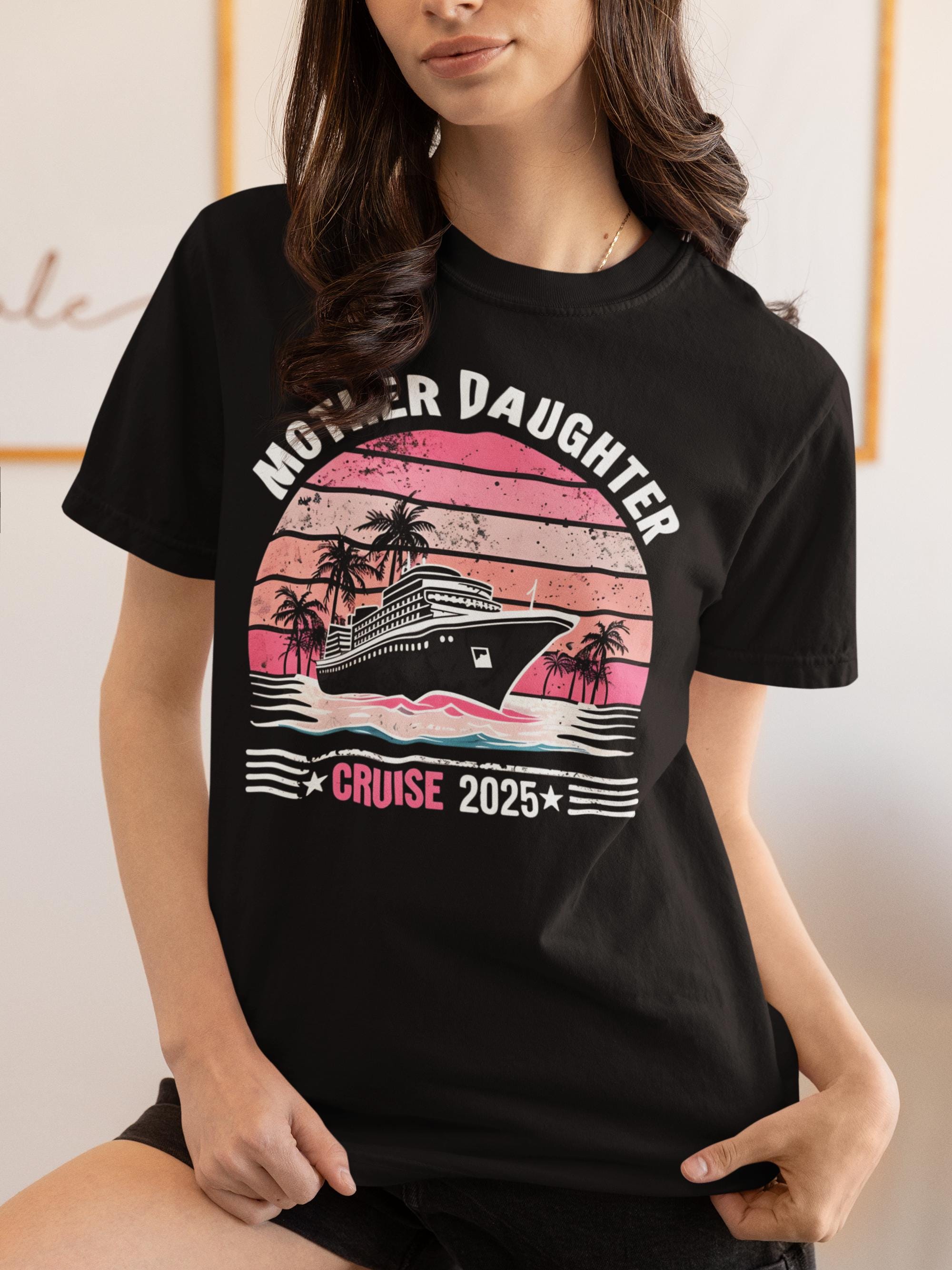 Mother Daughter Cruise 2025 T-Shirt, Mother Daughter Cruise Shirt, Matching Mom and Daughter Trip Tees, Family Vacation Gifts, Girls Trip
