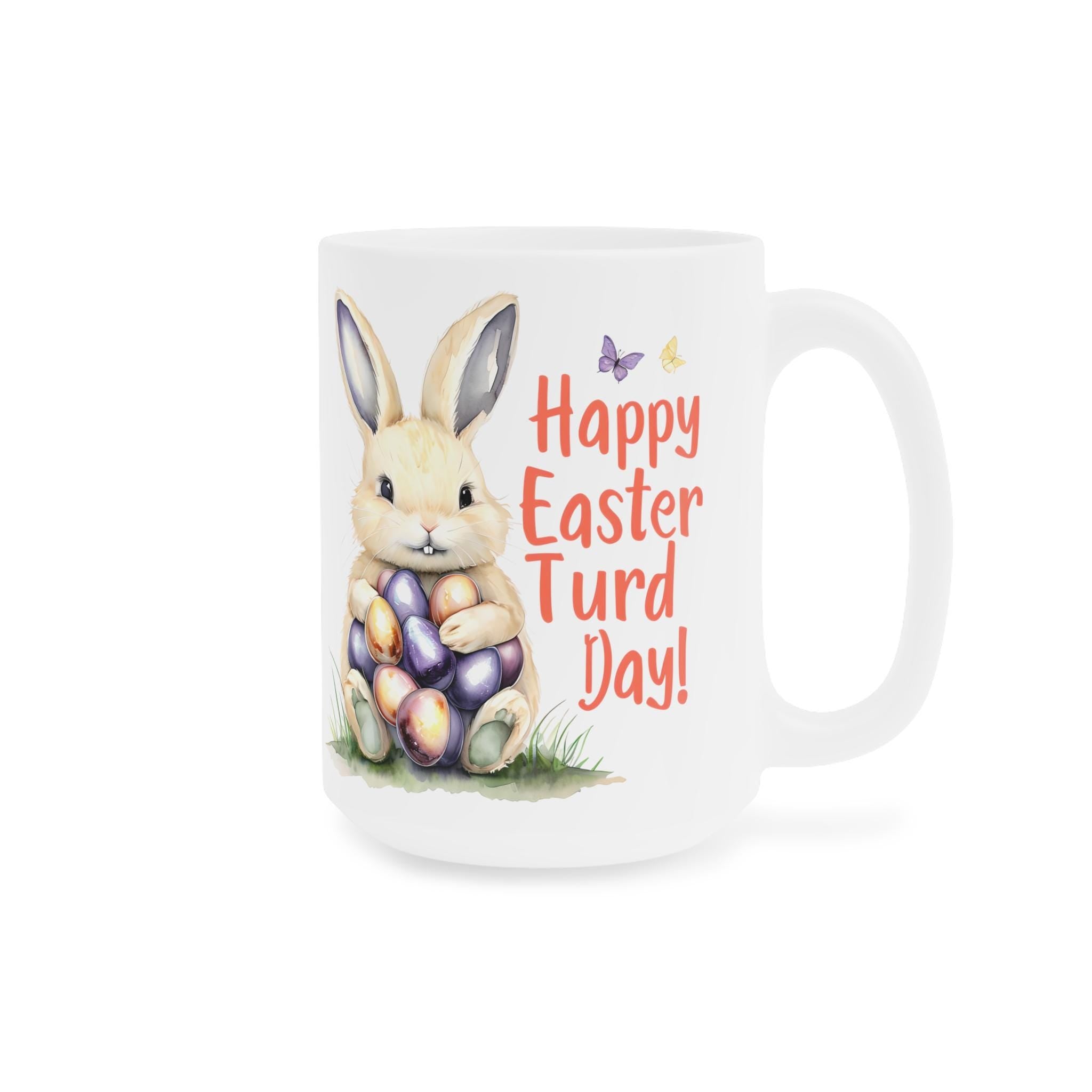 Easter Bunny Ceramic Mug, Funny Easter Turd Day Gift, Holiday Coffee Mug, Cute Bunny Design, Gifts for Friends & Family
