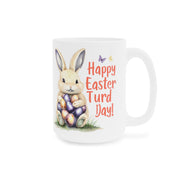 Easter Bunny Ceramic Mug, Funny Easter Turd Day Gift, Holiday Coffee Mug, Cute Bunny Design, Gifts for Friends & Family