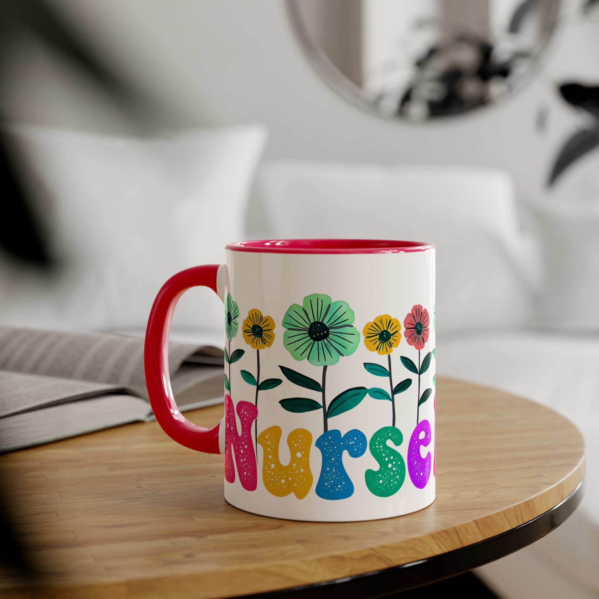 Nurse Mug, Flower Nurse Mug, Unique Nursing School Grad Present, Gift for Nurses, 11oz Mug