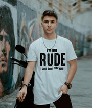 Funny Statement T-shirt, "I'm Not Rude T-Shirt, Funny Sarcastic Tee, Perfect Gift for Friends, Humor Shirt for Casual Wear"
