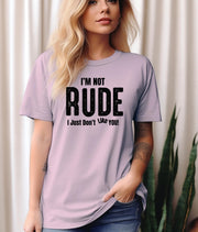 Funny Statement T-shirt, "I'm Not Rude T-Shirt, Funny Sarcastic Tee, Perfect Gift for Friends, Humor Shirt for Casual Wear"