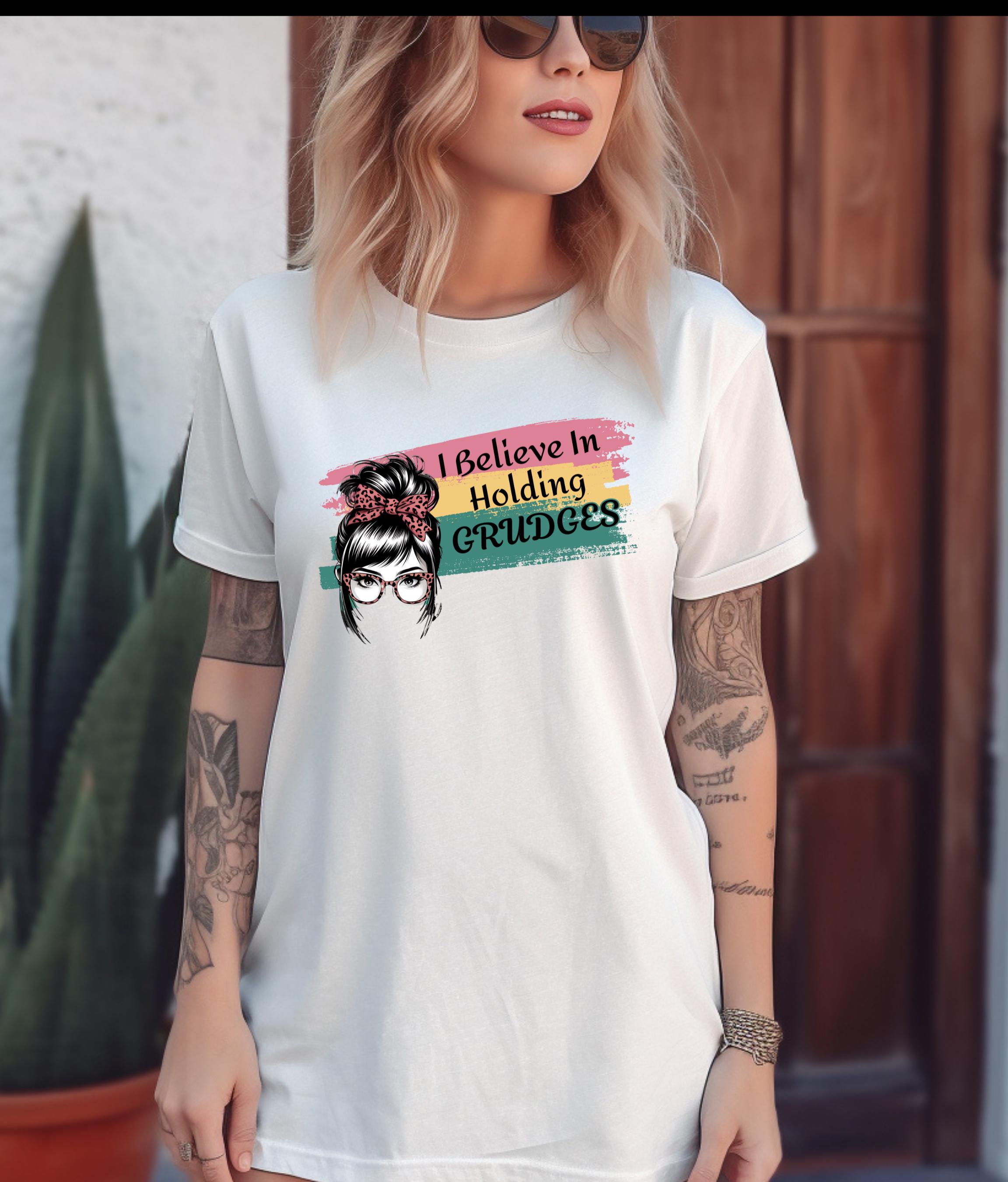 Funky Graphic T-Shirt, Believe in Holding Grudges Shirt, Sassy Humor Tee, Funny Gift for Friends, Sarcastic Apparel