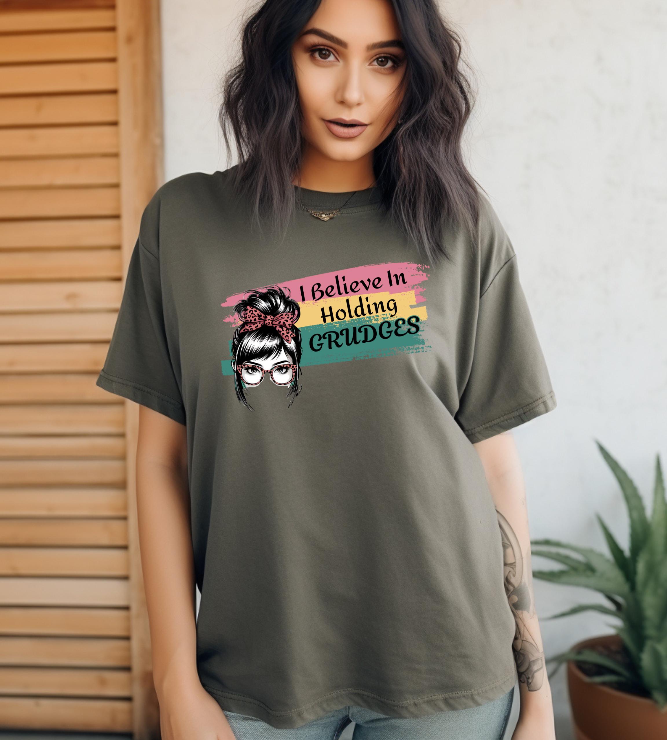 Funky Graphic T-Shirt, Believe in Holding Grudges Shirt, Sassy Humor Tee, Funny Gift for Friends, Sarcastic Apparel