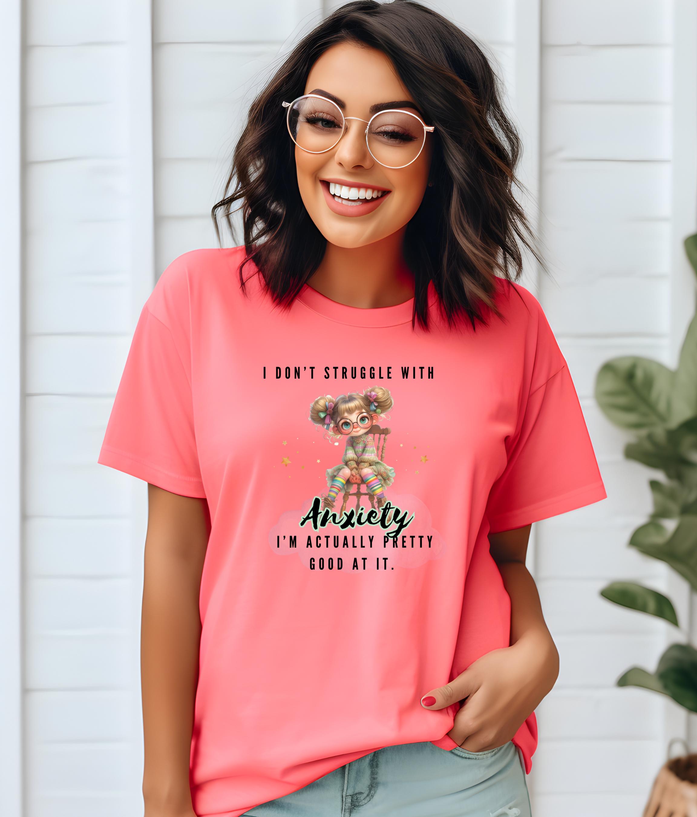 I Don&#39;t Struggle With Anxiety Shirt, Witty Anxiety Humor Tee, Sarcastic Mental Health Gift, Funny Saying Top
