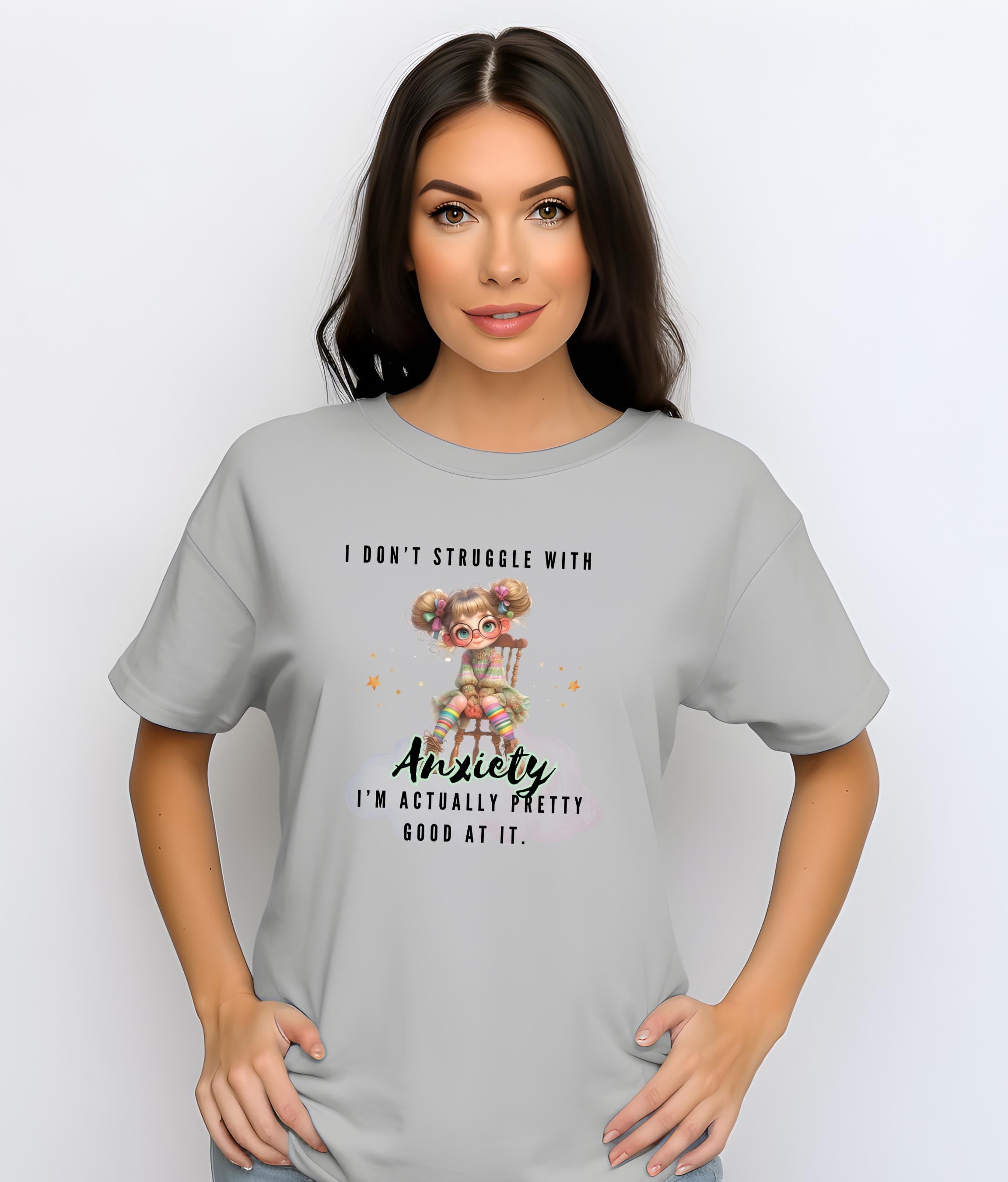 I Don&#39;t Struggle With Anxiety Shirt, Witty Anxiety Humor Tee, Sarcastic Mental Health Gift, Funny Saying Top